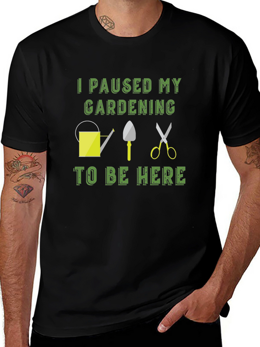 Gardening Pause T-Shirt - Funny Gardener Tee