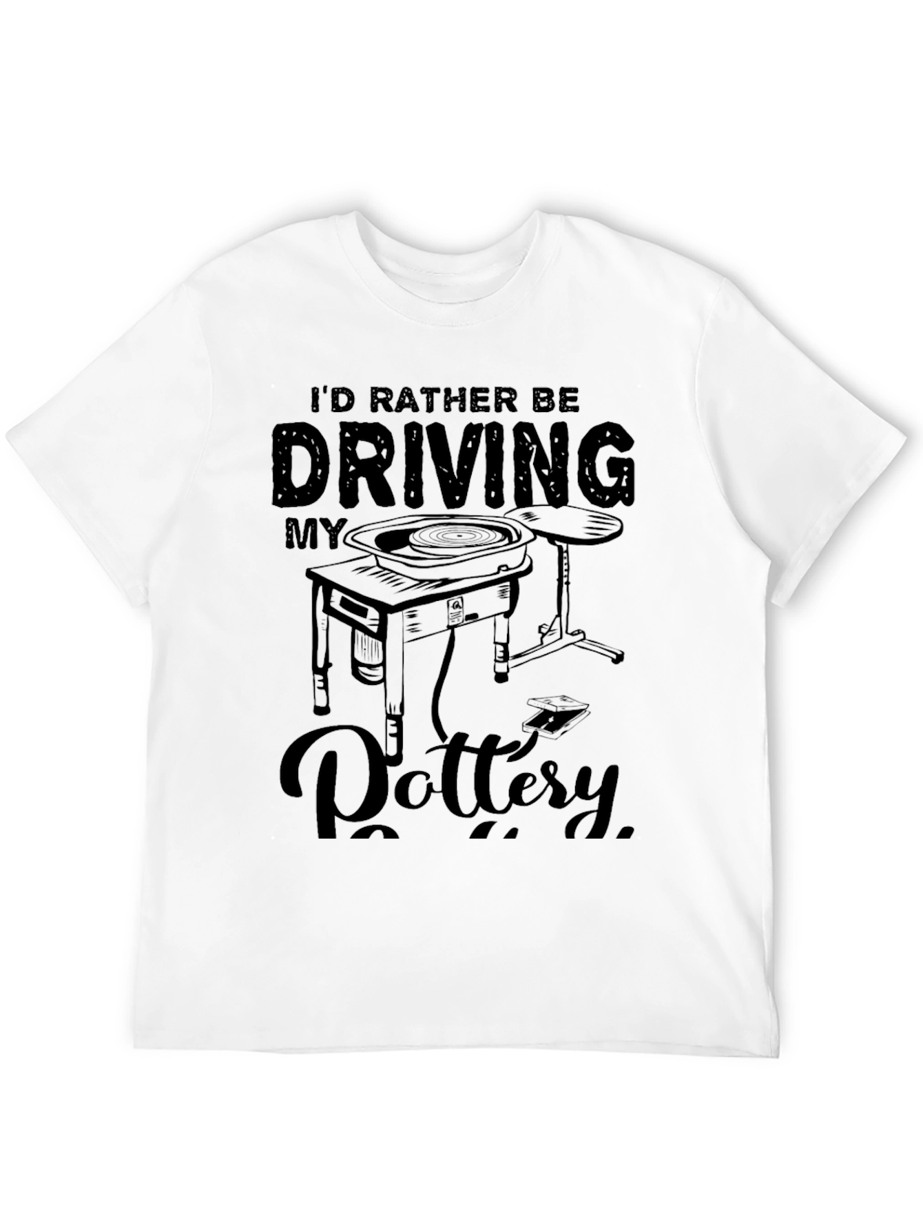 Id Rather Be Driving My Pottery T-Shirt