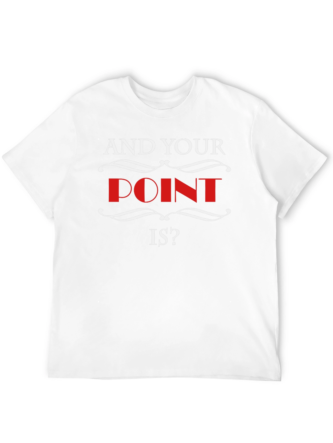 And Your Point Is? Graphic Tee - Black