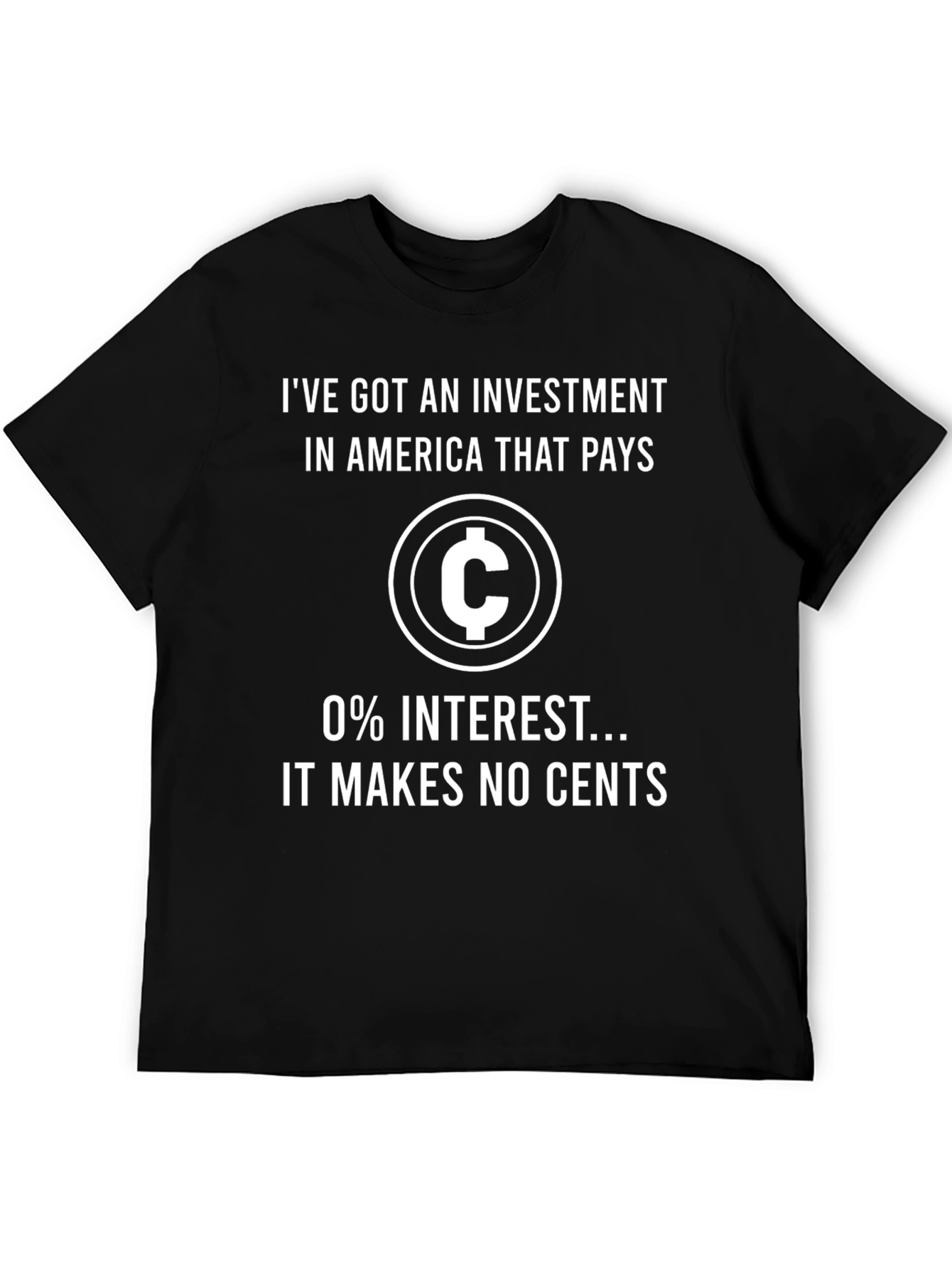 Investment Humor T-Shirt - No Cents