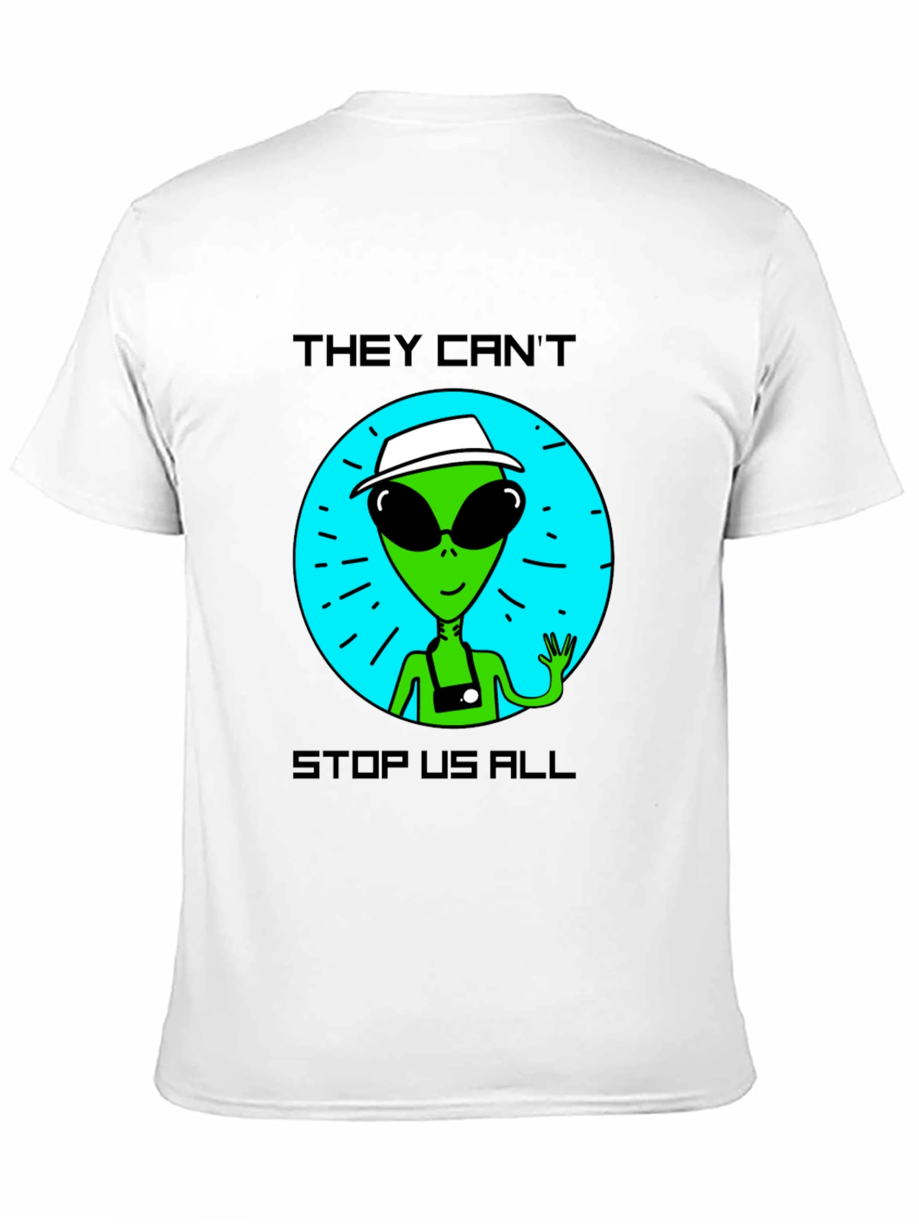 Alien Tourist T-Shirt - They Cant Stop Us All!