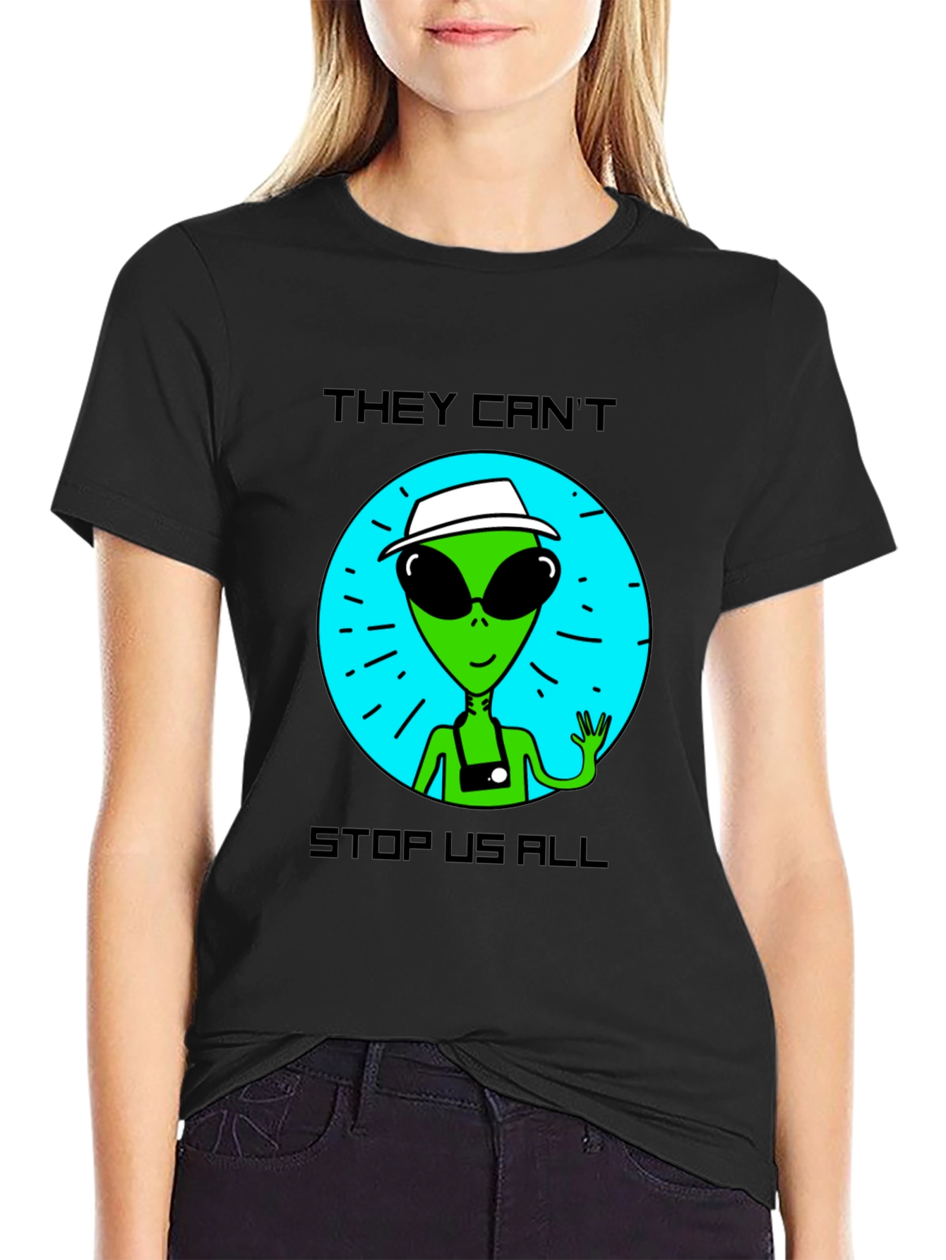 Alien Tourist T-Shirt - They Cant Stop Us All!