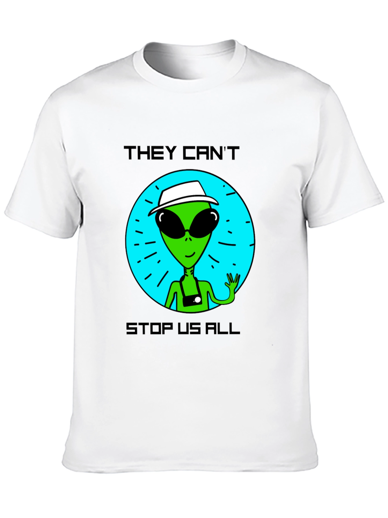 Alien Tourist T-Shirt - They Cant Stop Us All!