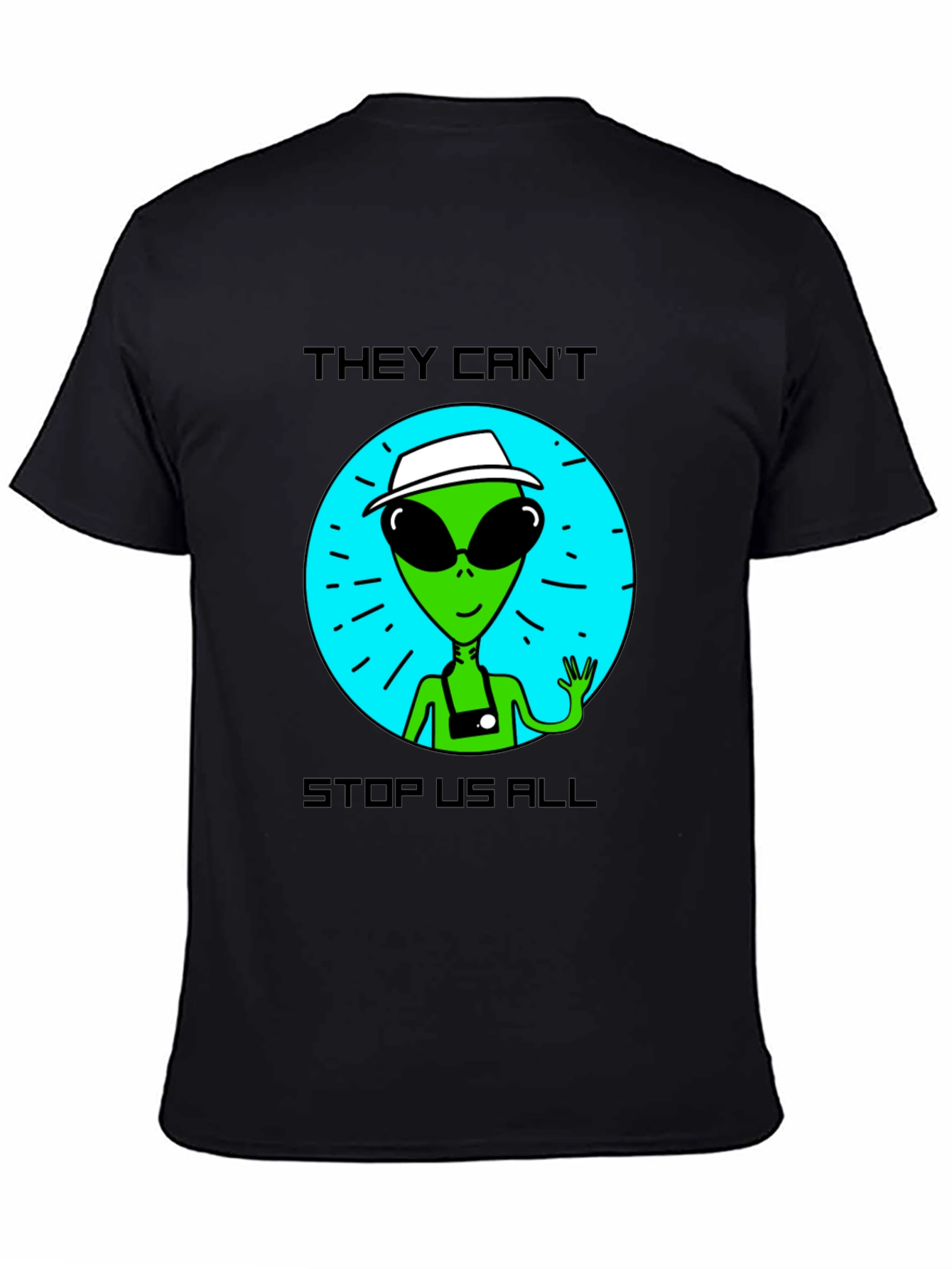Alien Tourist T-Shirt - They Cant Stop Us All!