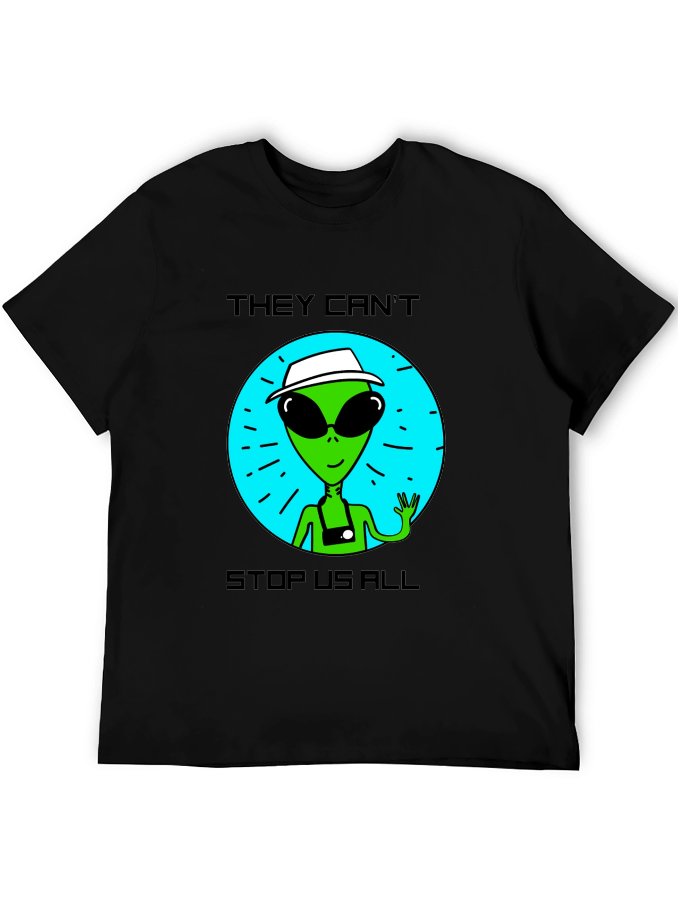 Alien Tourist T-Shirt - They Cant Stop Us All!