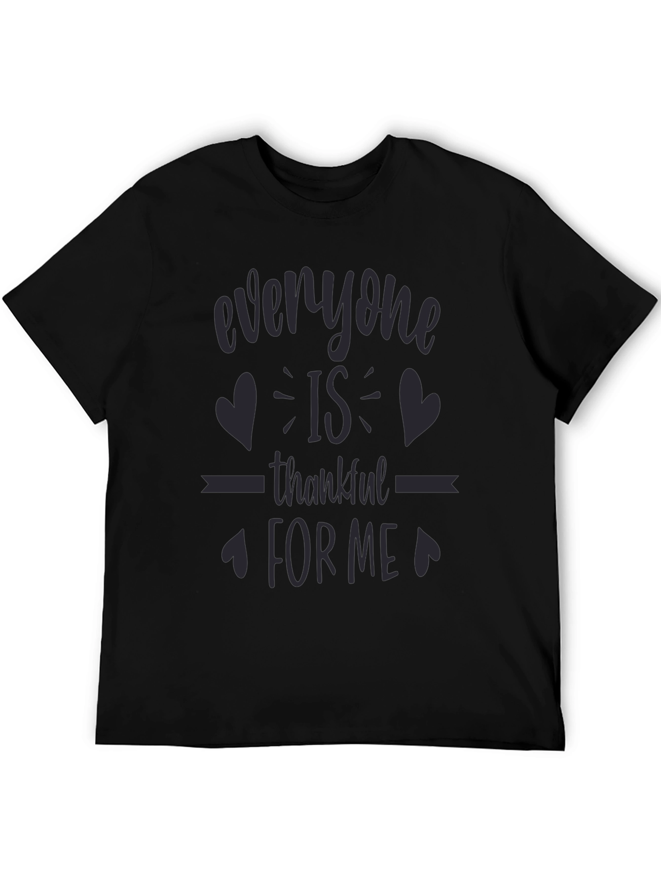 Everyone is Thankful for Me - Novelty T-Shirt