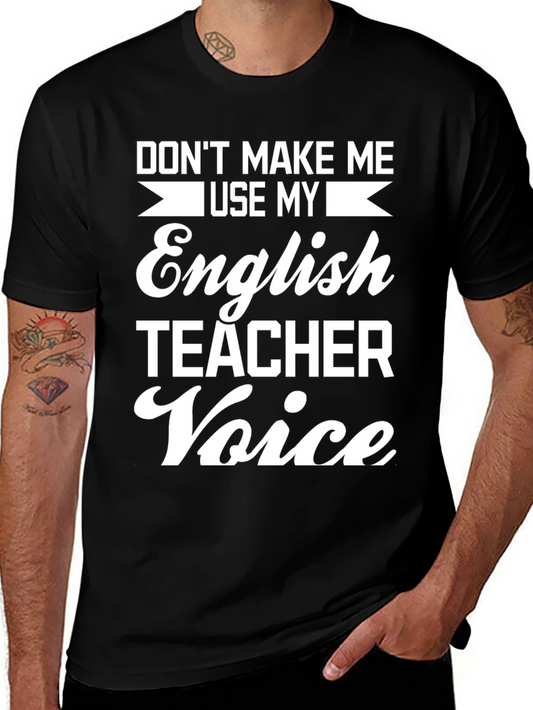 English Teacher Voice T-Shirt - Funny Sarcastic Tee