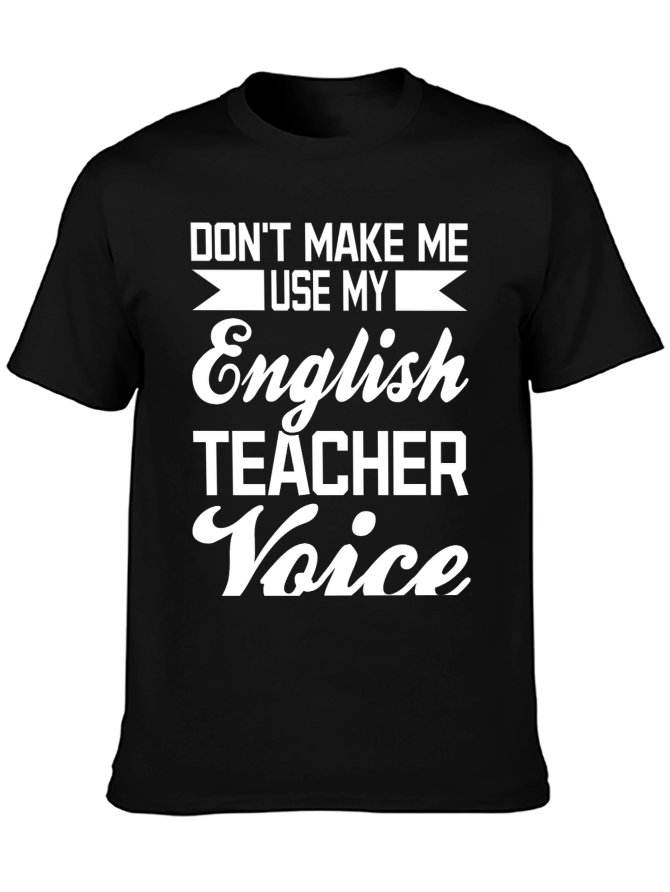 English Teacher Voice T-Shirt - Funny Sarcastic Tee