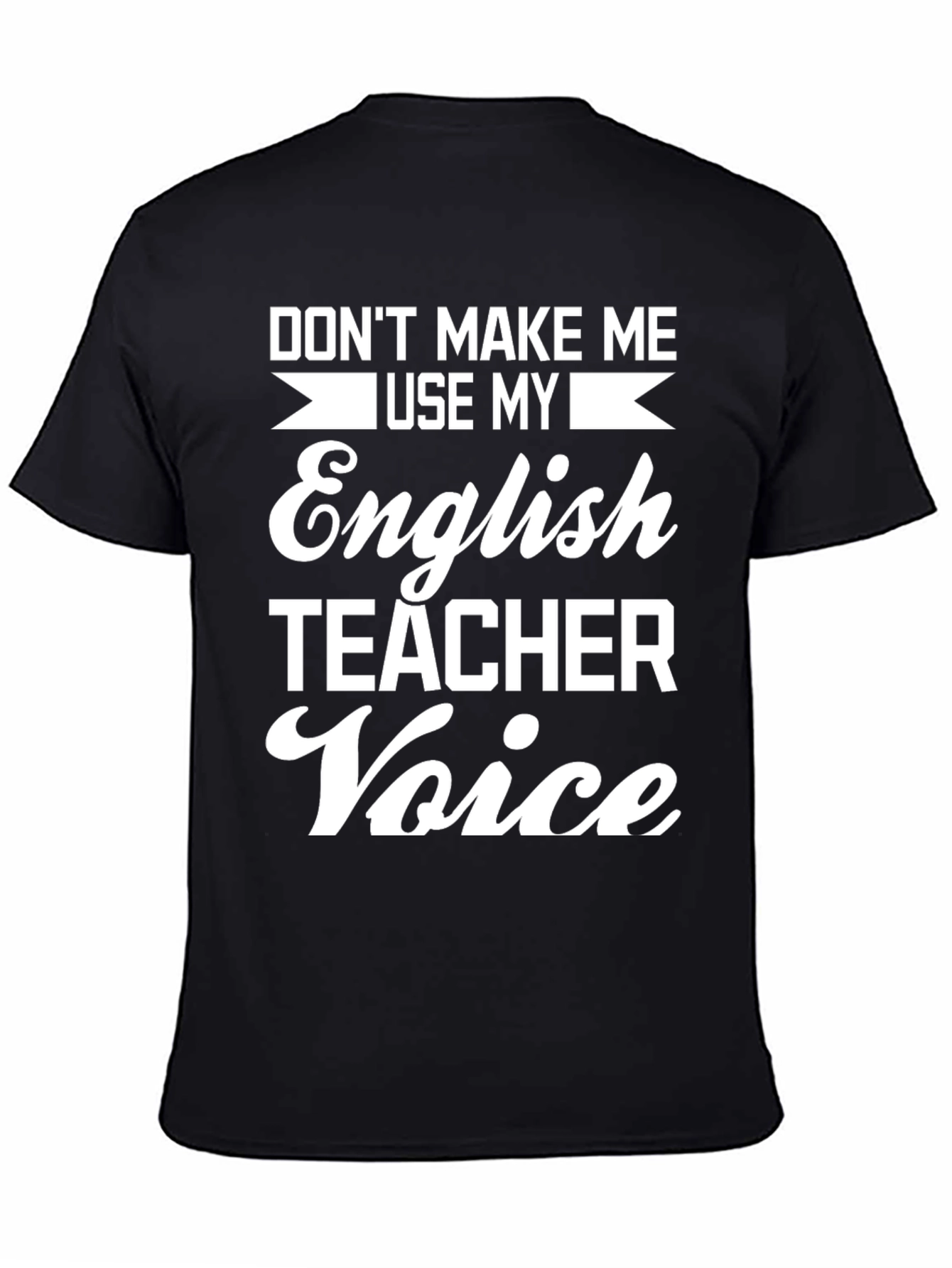 English Teacher Voice T-Shirt - Funny Sarcastic Tee