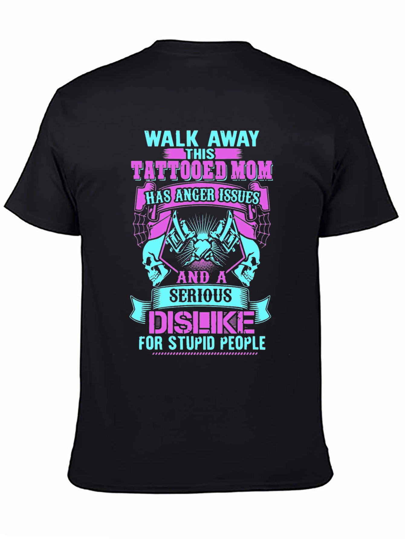 Tattooed Mom T-Shirt - Anger Issues Serious Dislike