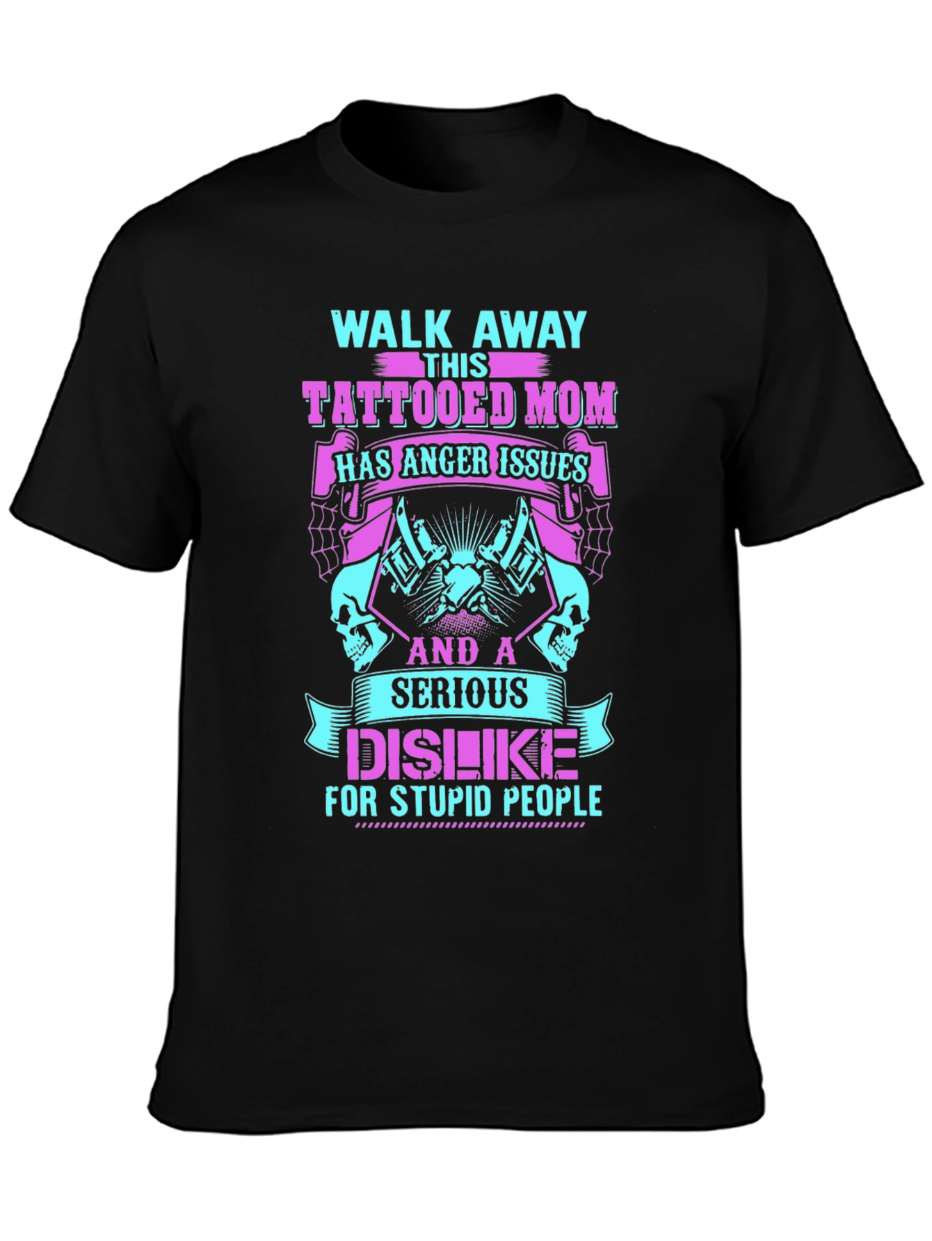 Tattooed Mom T-Shirt - Anger Issues Serious Dislike