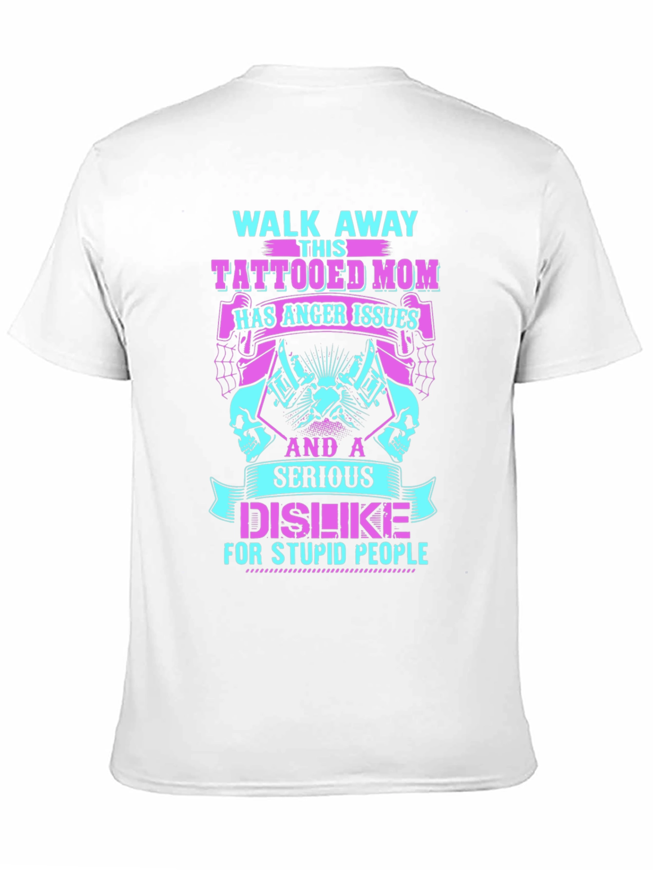 Tattooed Mom T-Shirt - Anger Issues Serious Dislike