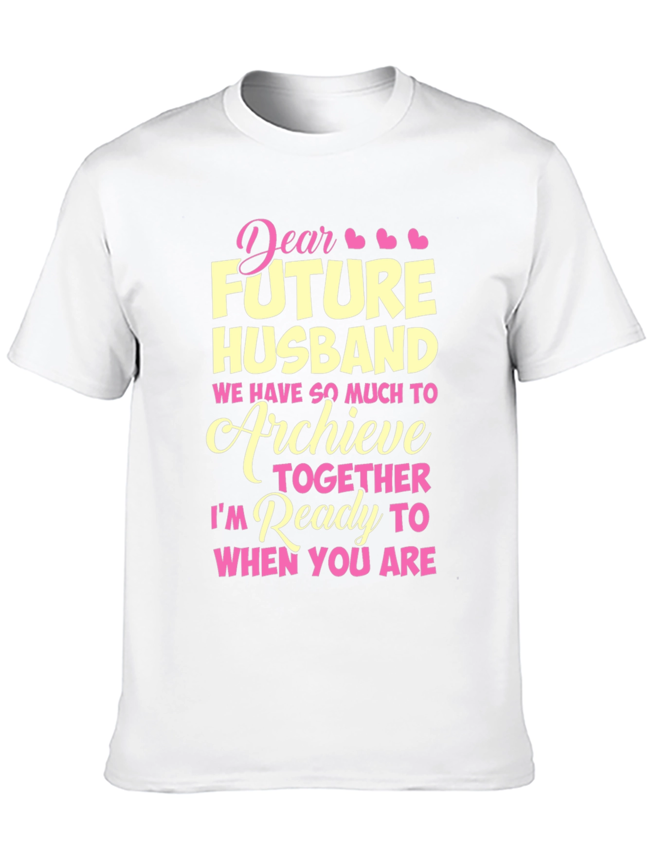 Future Husband T-Shirt: Ready to Achieve Together