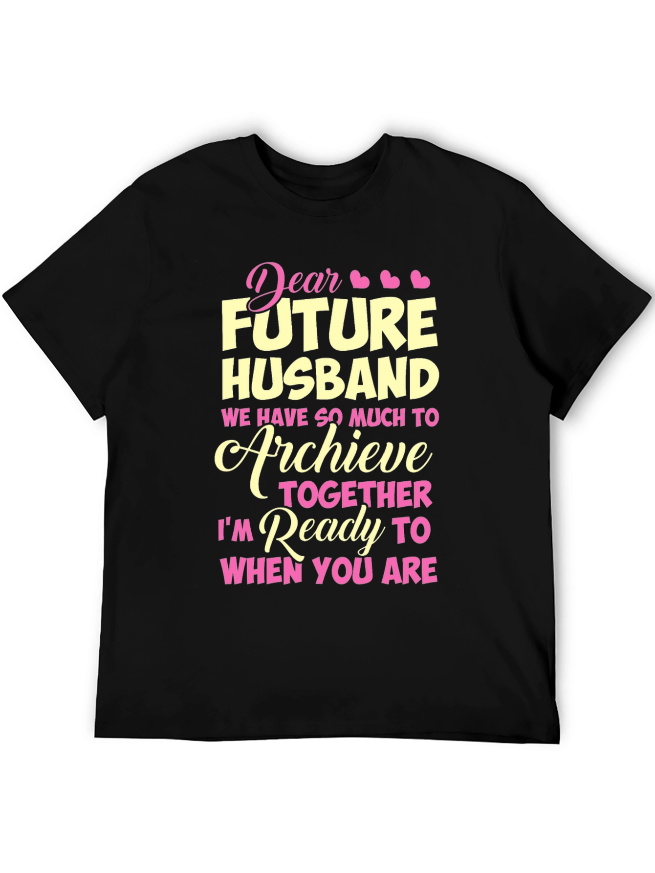 Future Husband T-Shirt: Ready to Achieve Together