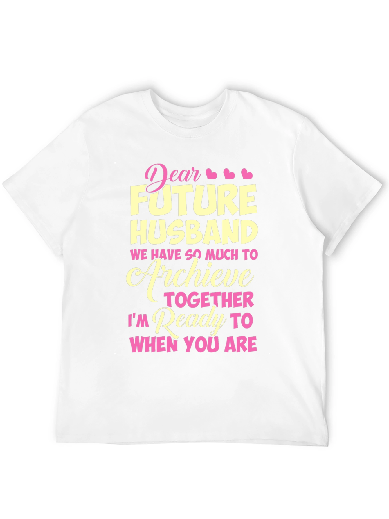 Future Husband T-Shirt: Ready to Achieve Together