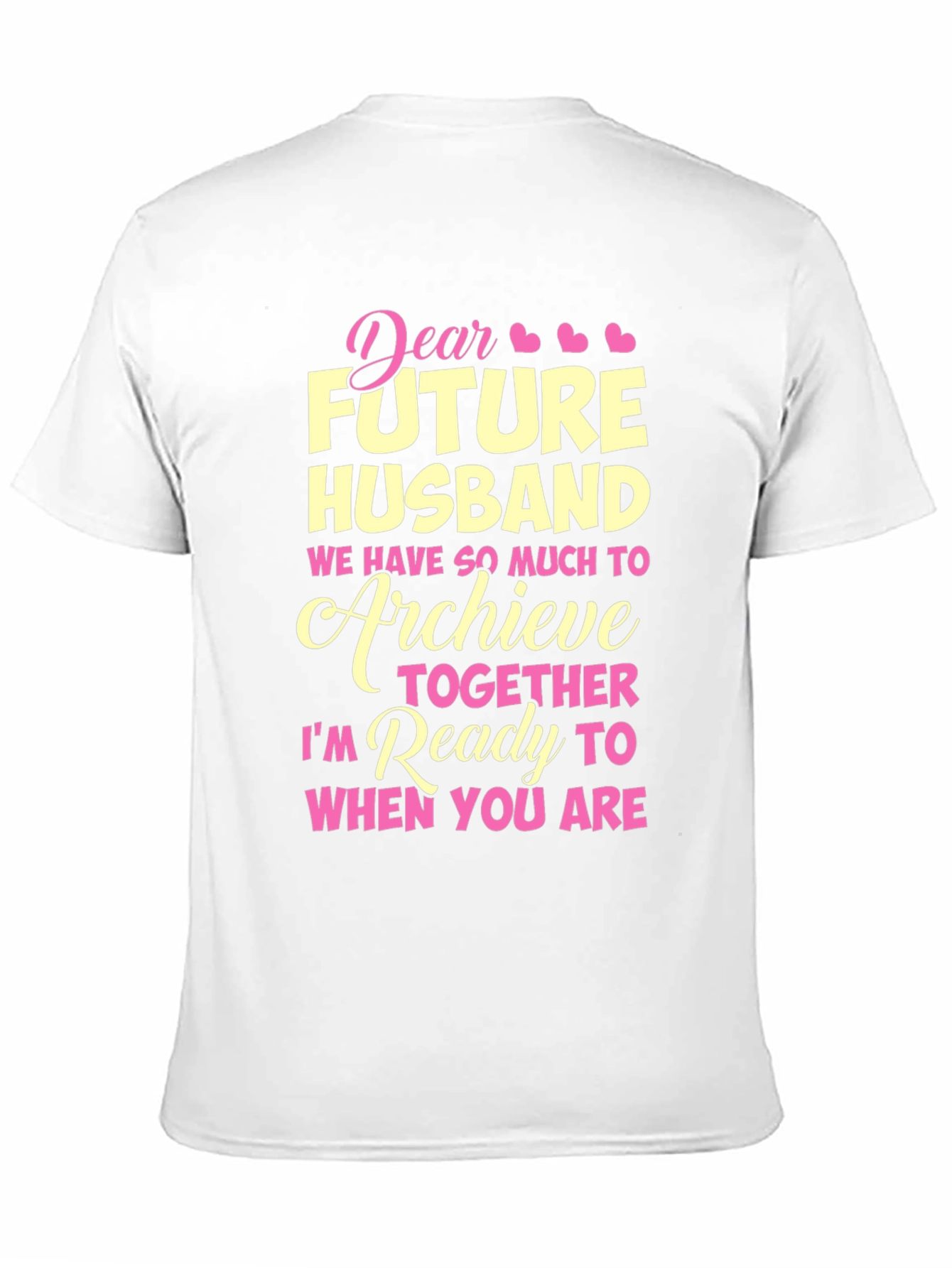 Future Husband T-Shirt: Ready to Achieve Together