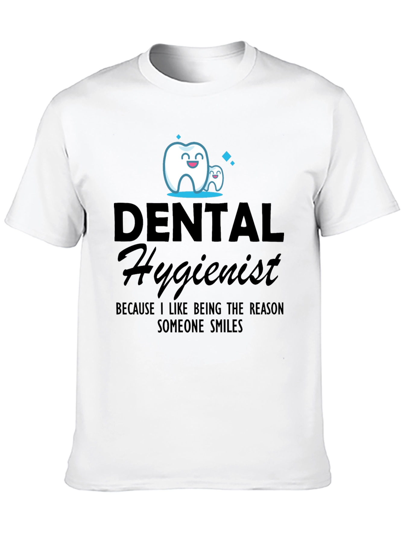 Dental Hygienist Tee - Reason Someone Smiles Shirt