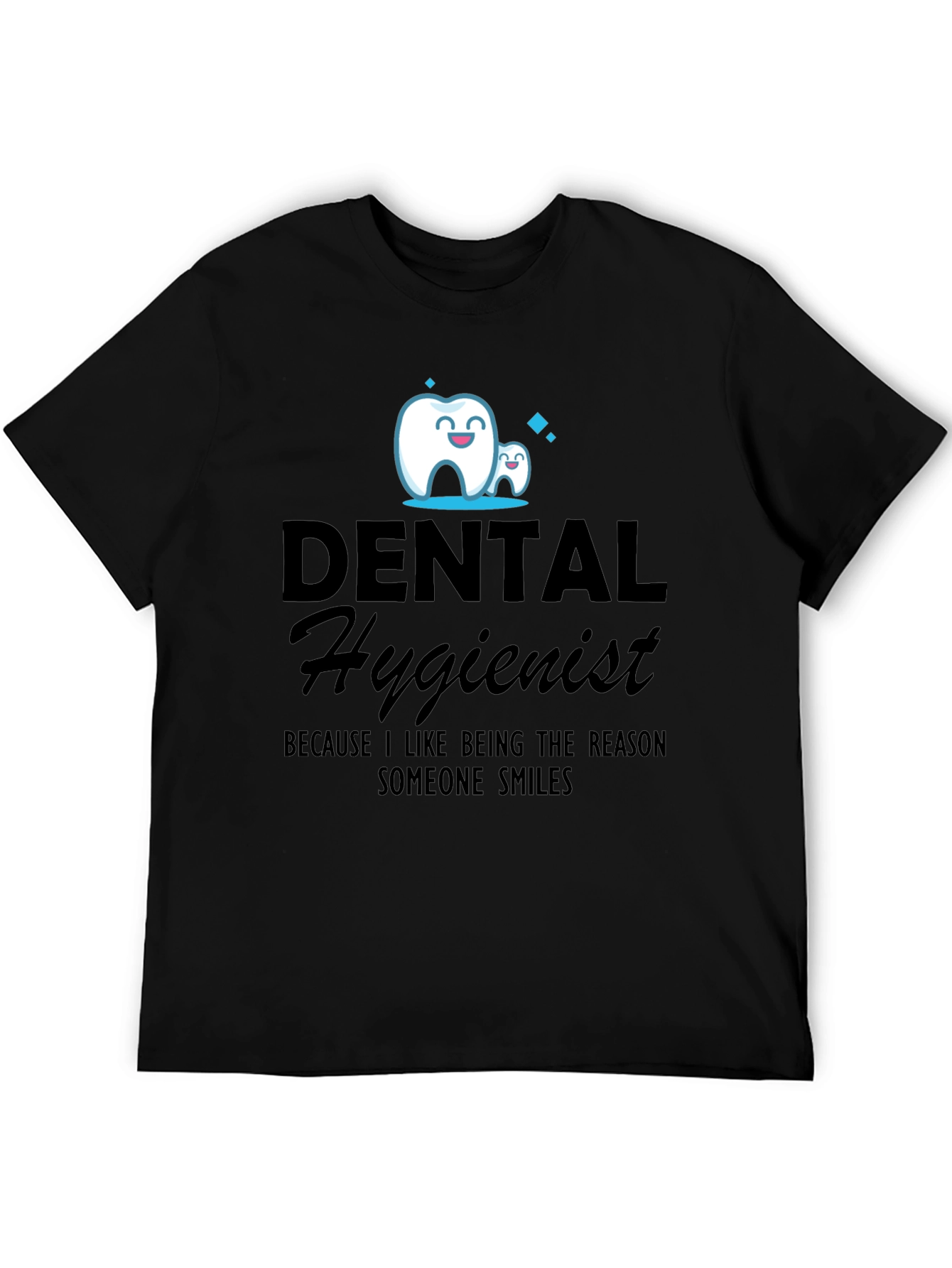Dental Hygienist Tee - Reason Someone Smiles Shirt