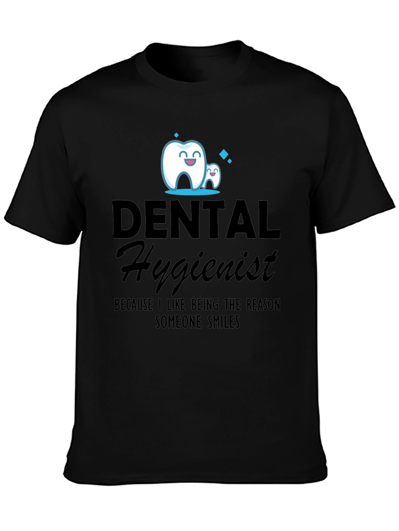 Dental Hygienist Tee - Reason Someone Smiles Shirt