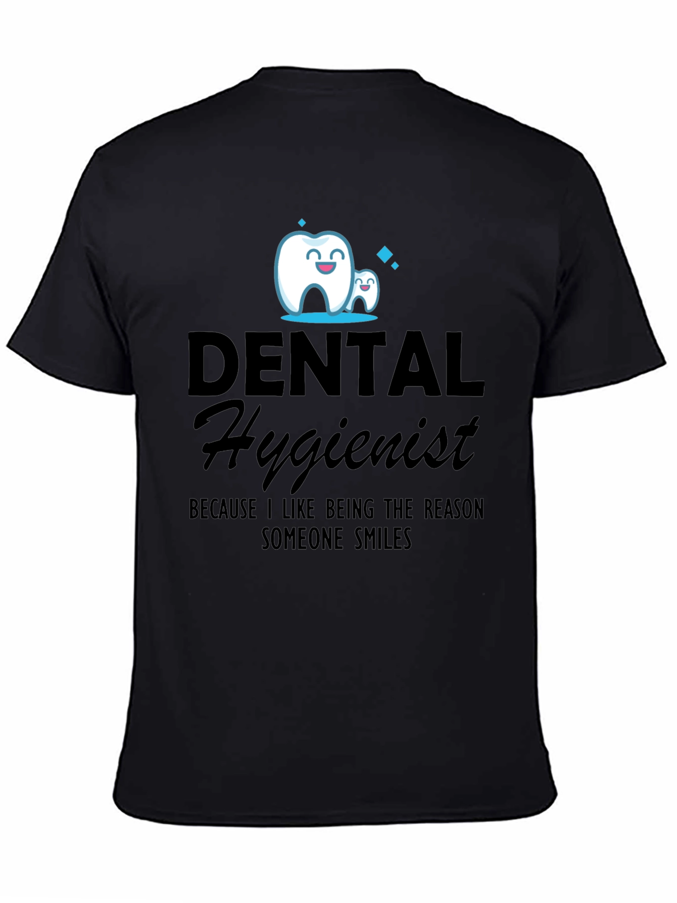 Dental Hygienist Tee - Reason Someone Smiles Shirt