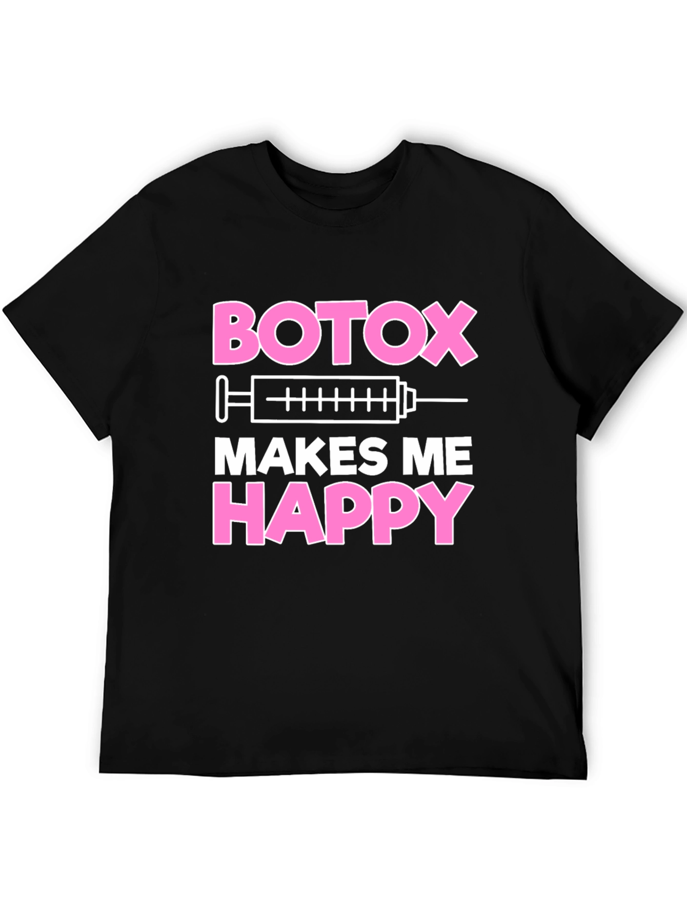 Botox Makes Me Happy Graphic T-Shirt