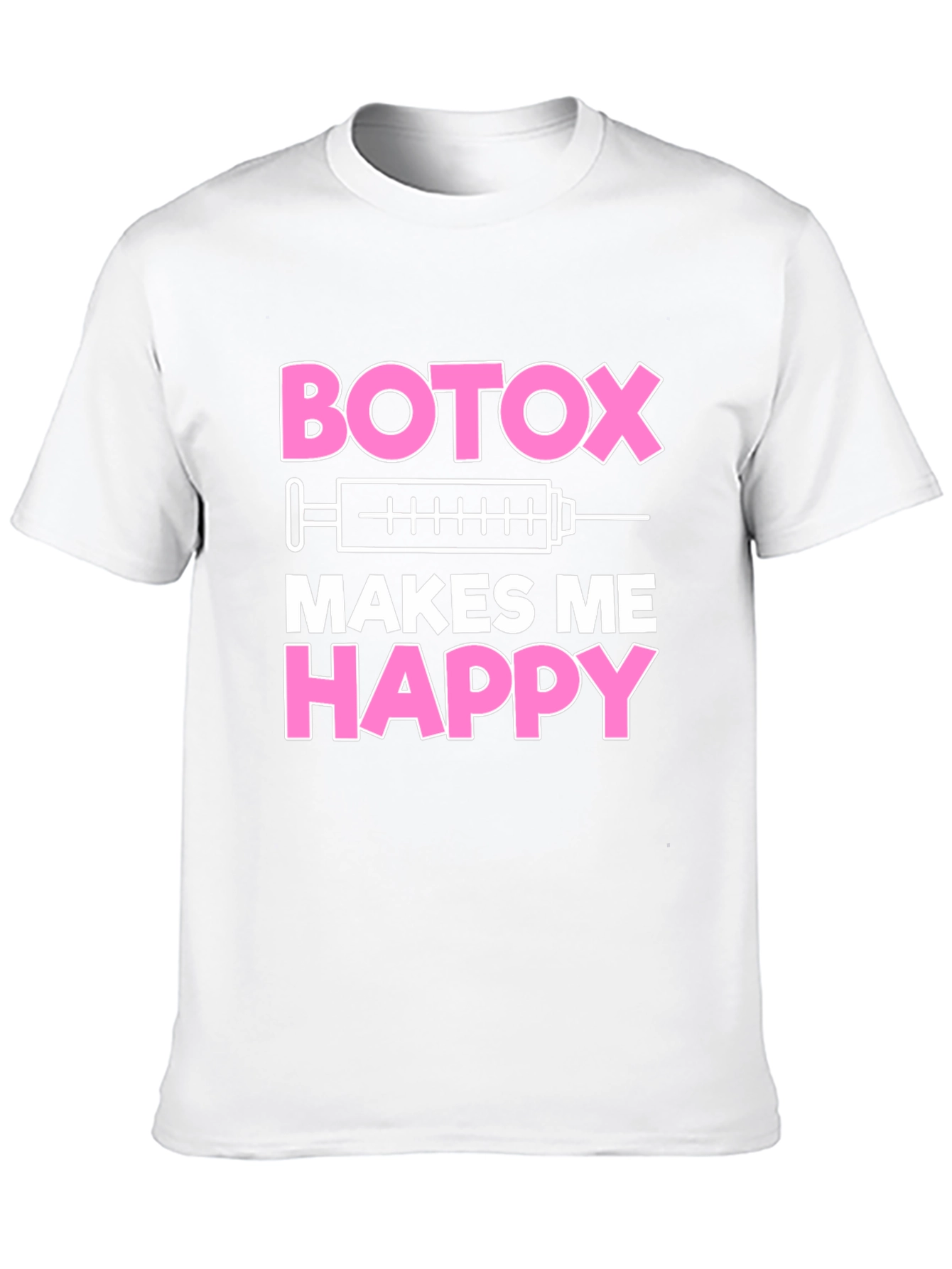 Botox Makes Me Happy Graphic T-Shirt