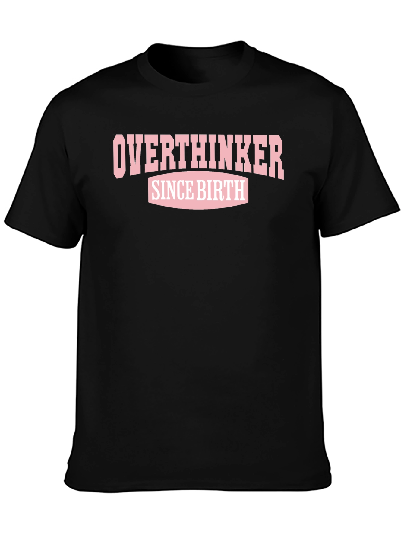 Overthinker Since Birth Graphic Tee - Black