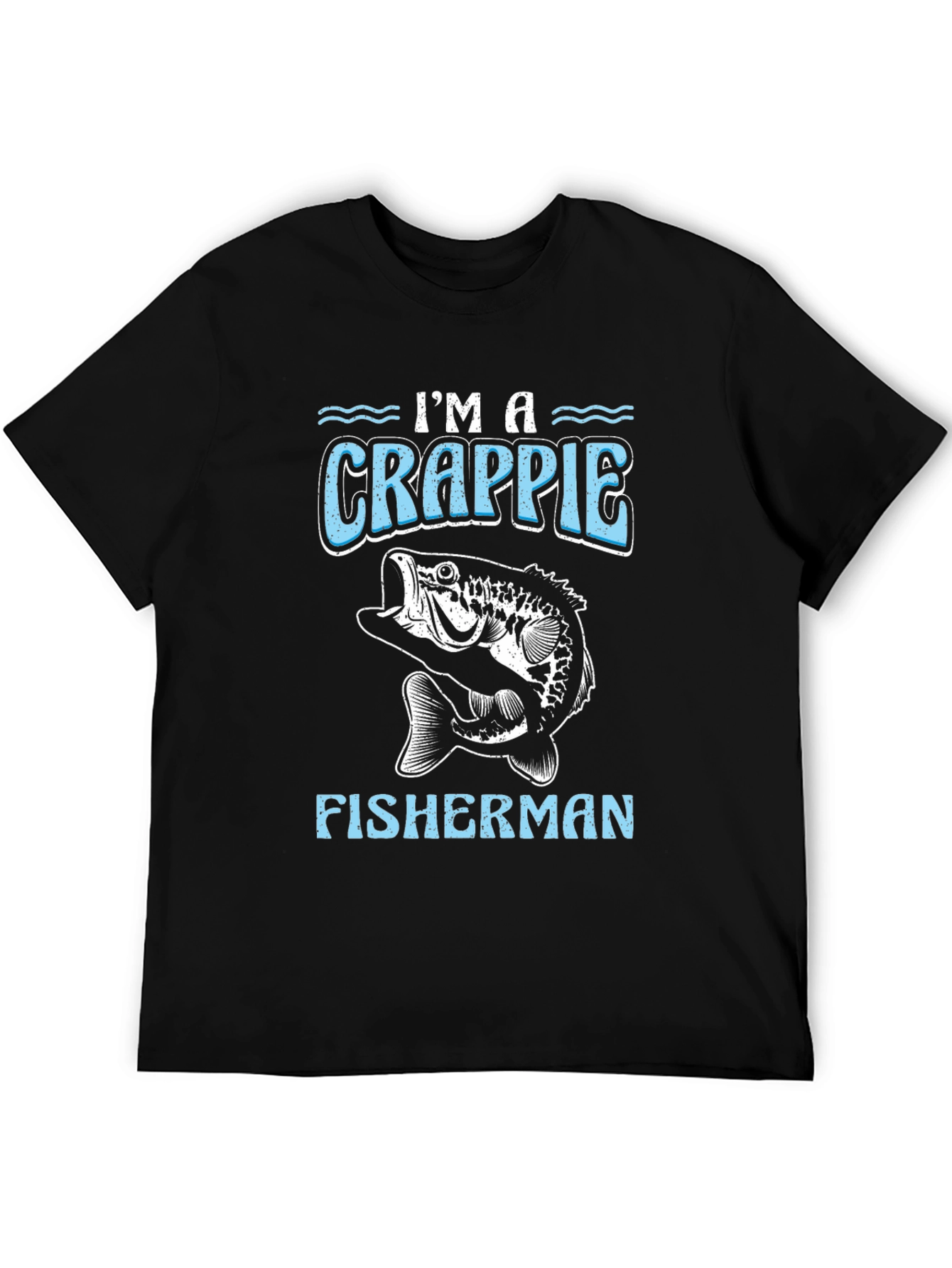 Im a Crappie Fisherman Black T-Shirt