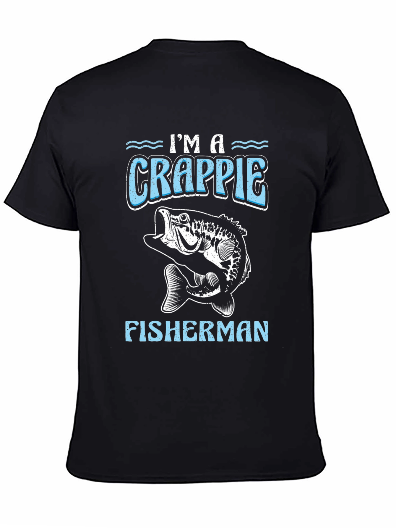 Im a Crappie Fisherman Black T-Shirt