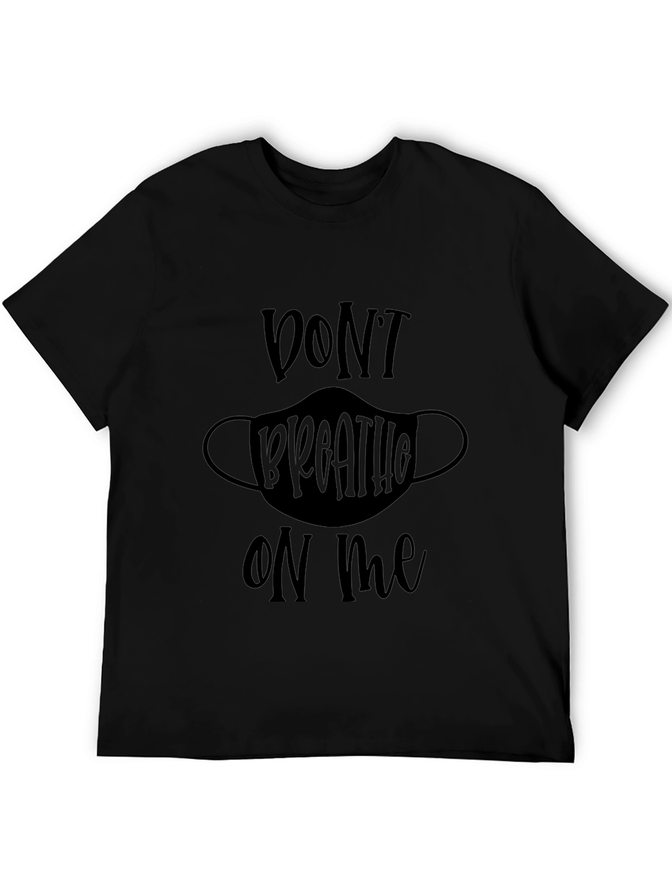 Dont Breathe On Me Graphic T-Shirt