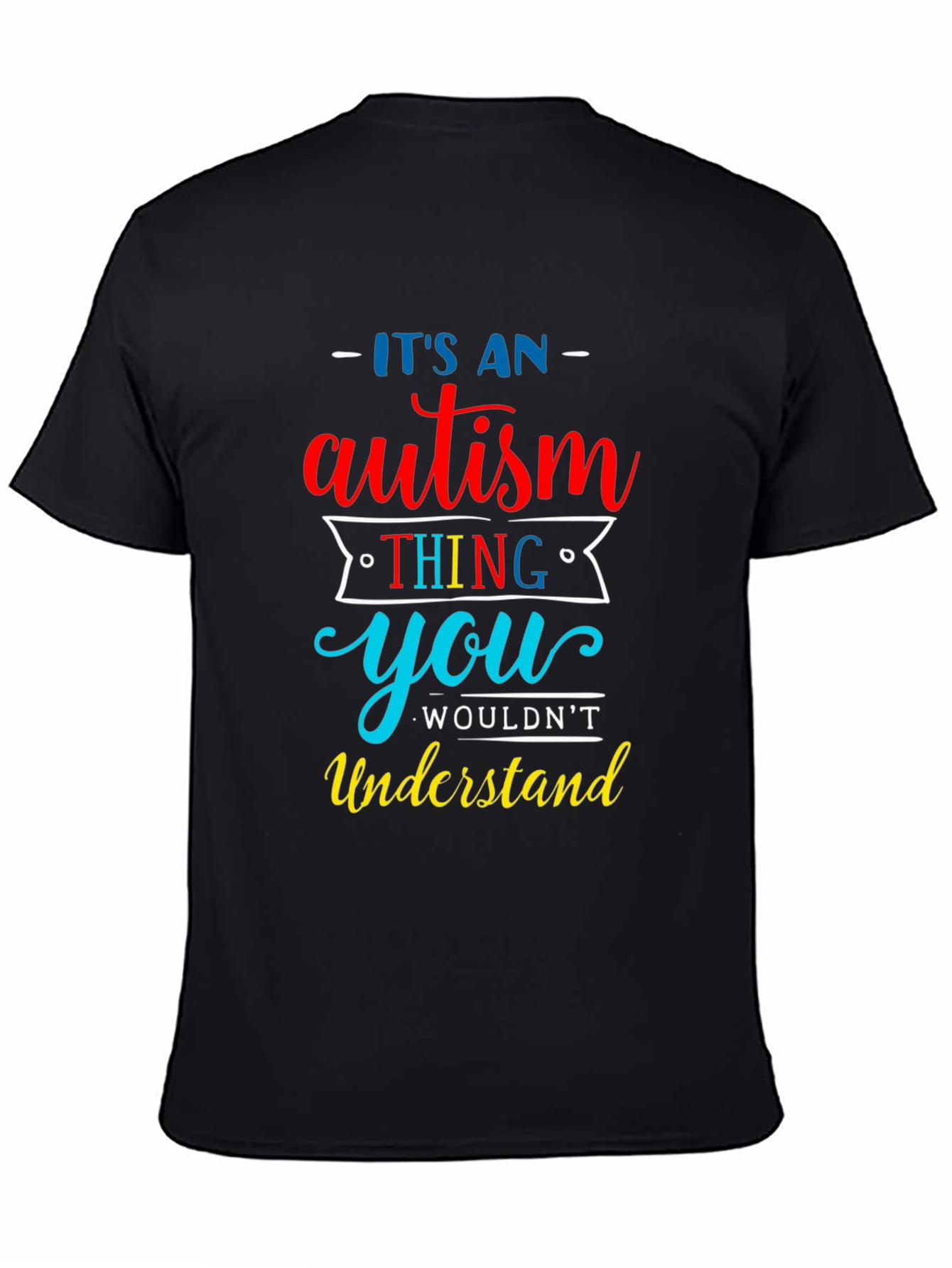 Its An Autism Thing T-Shirt