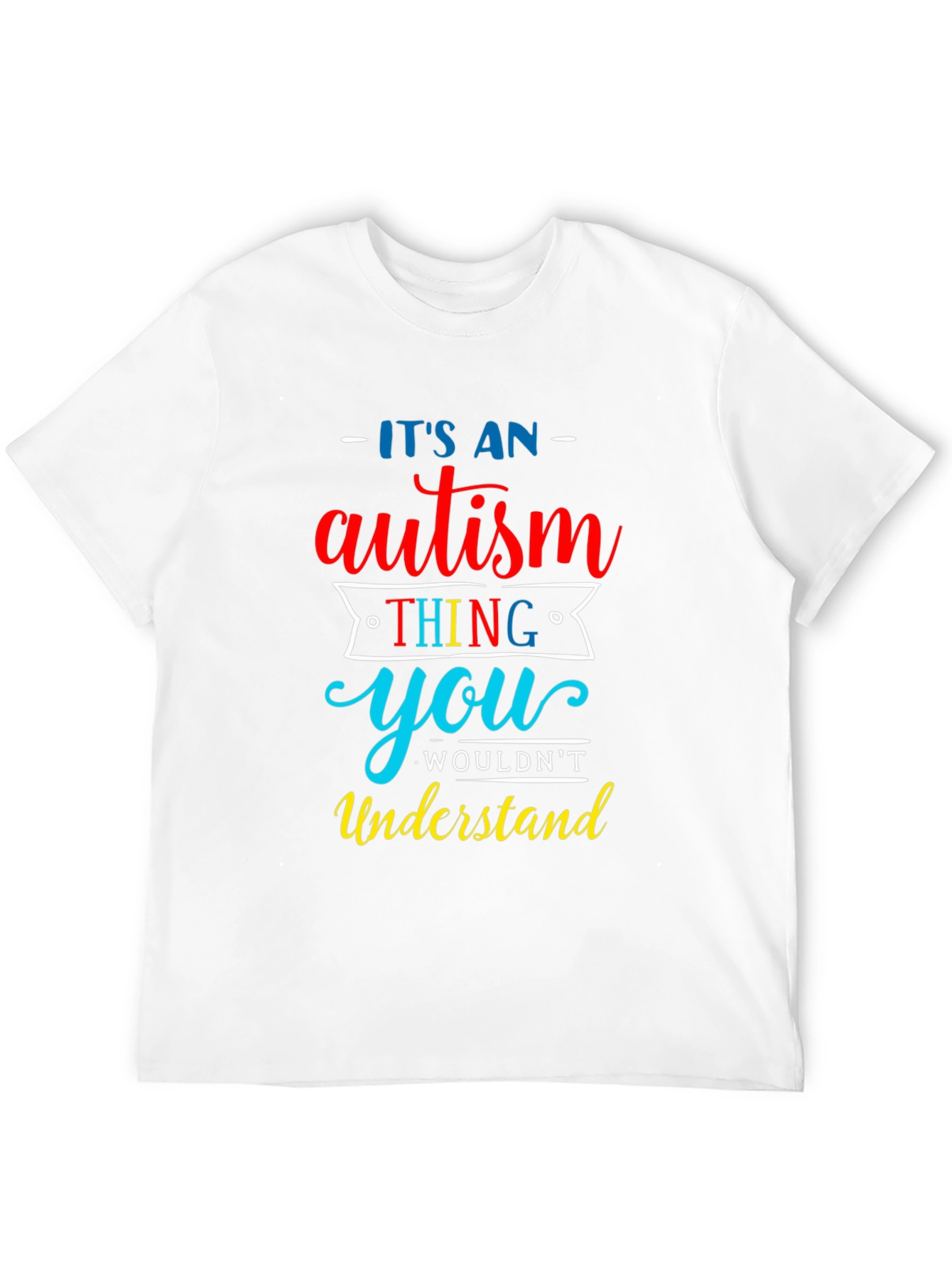Its An Autism Thing T-Shirt
