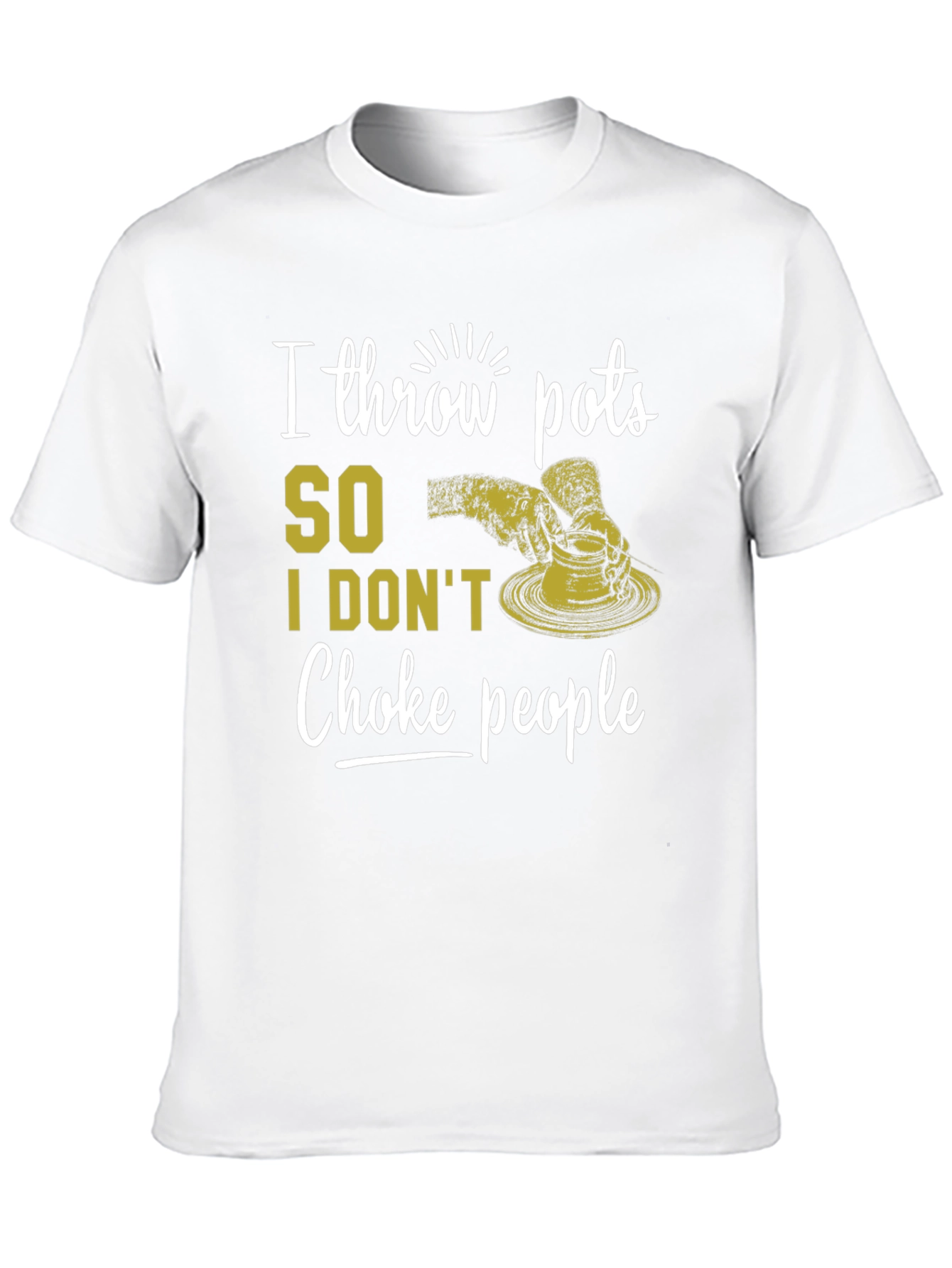 I Throw Pots T-Shirt - Funny Pottery Lover Tee