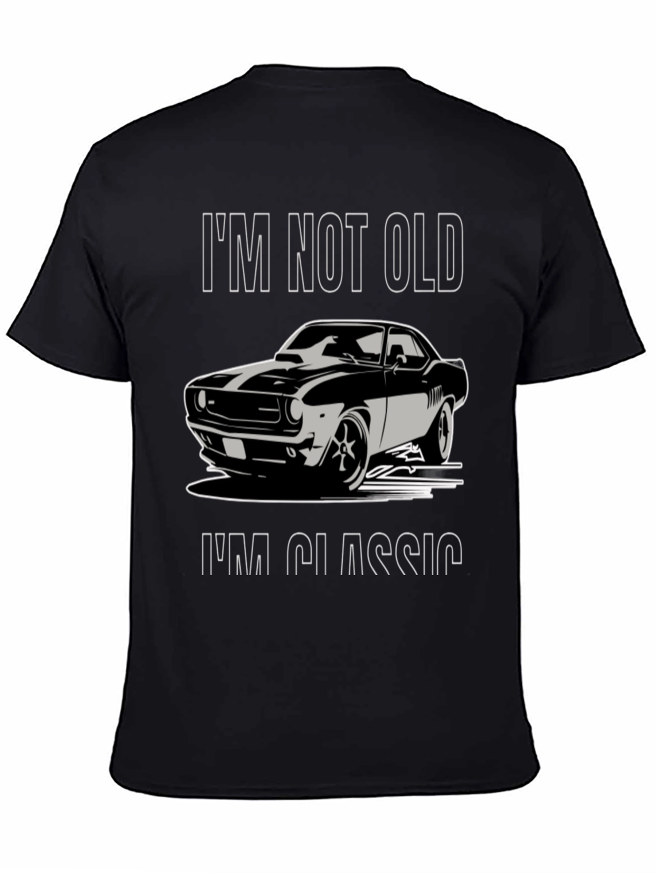 Classic Car T-Shirt: Im Not Old Im Classic