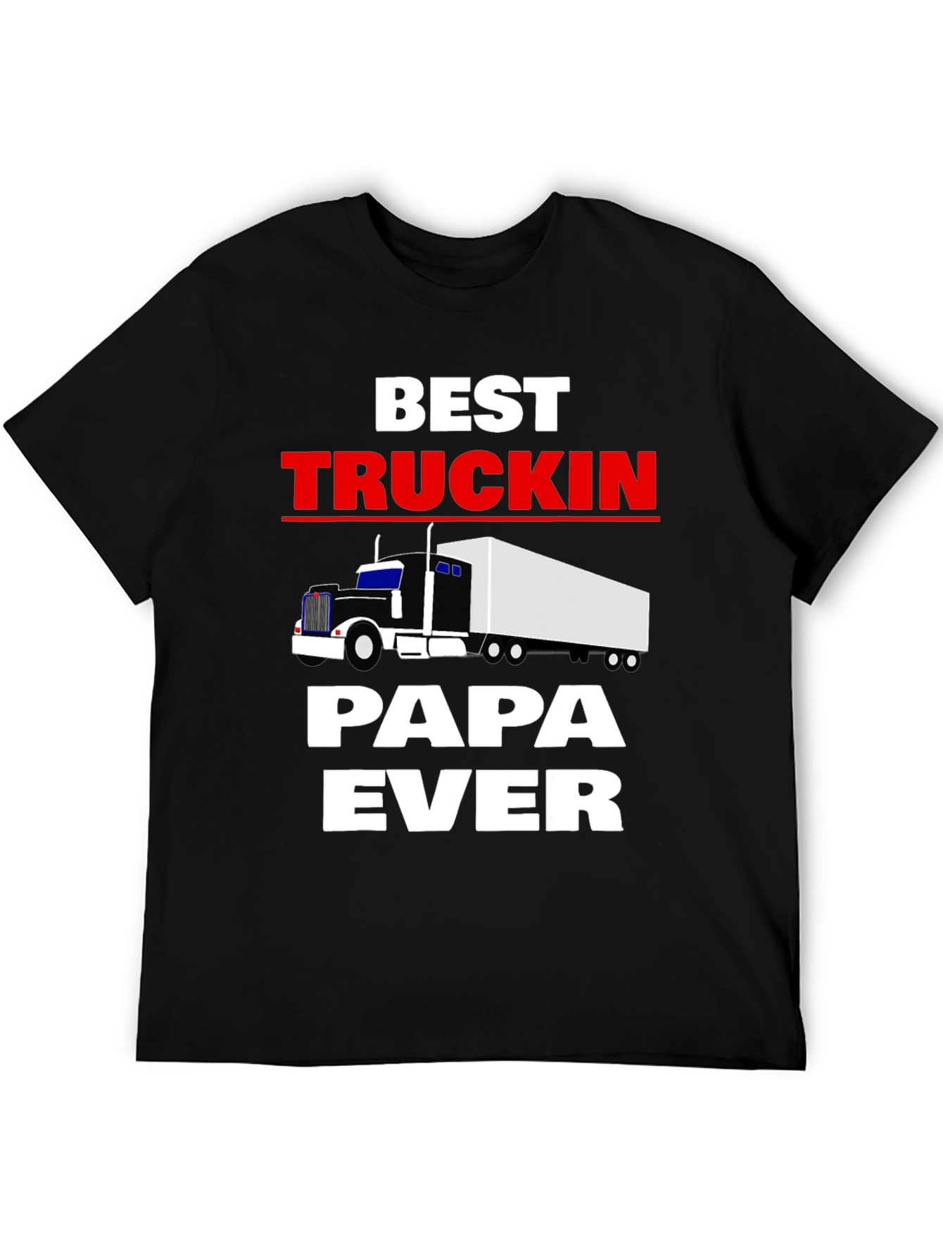 Best Truckin Papa Ever Black T-Shirt