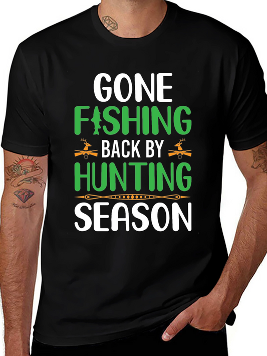Gone Fishing Back by Hunting Season T-Shirt