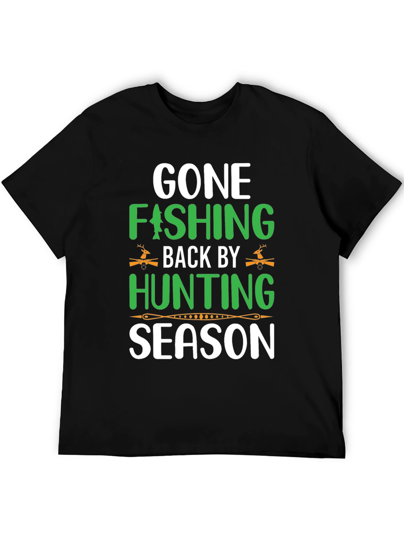 Gone Fishing Back by Hunting Season T-Shirt