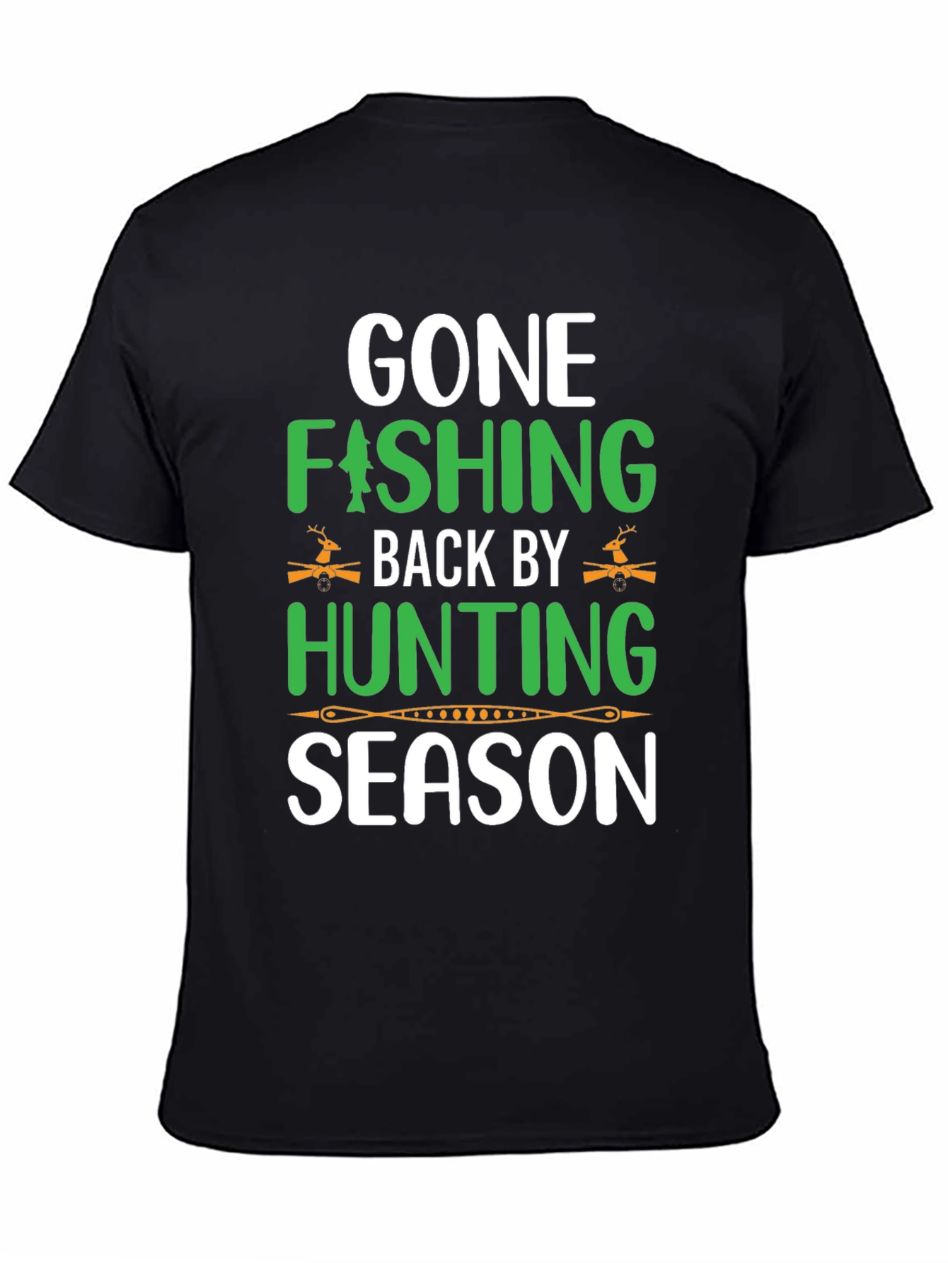 Gone Fishing Back by Hunting Season T-Shirt