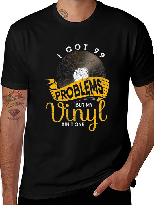 Vinyl Lover T-Shirt: 99 Problems But My Vinyl Aint One
