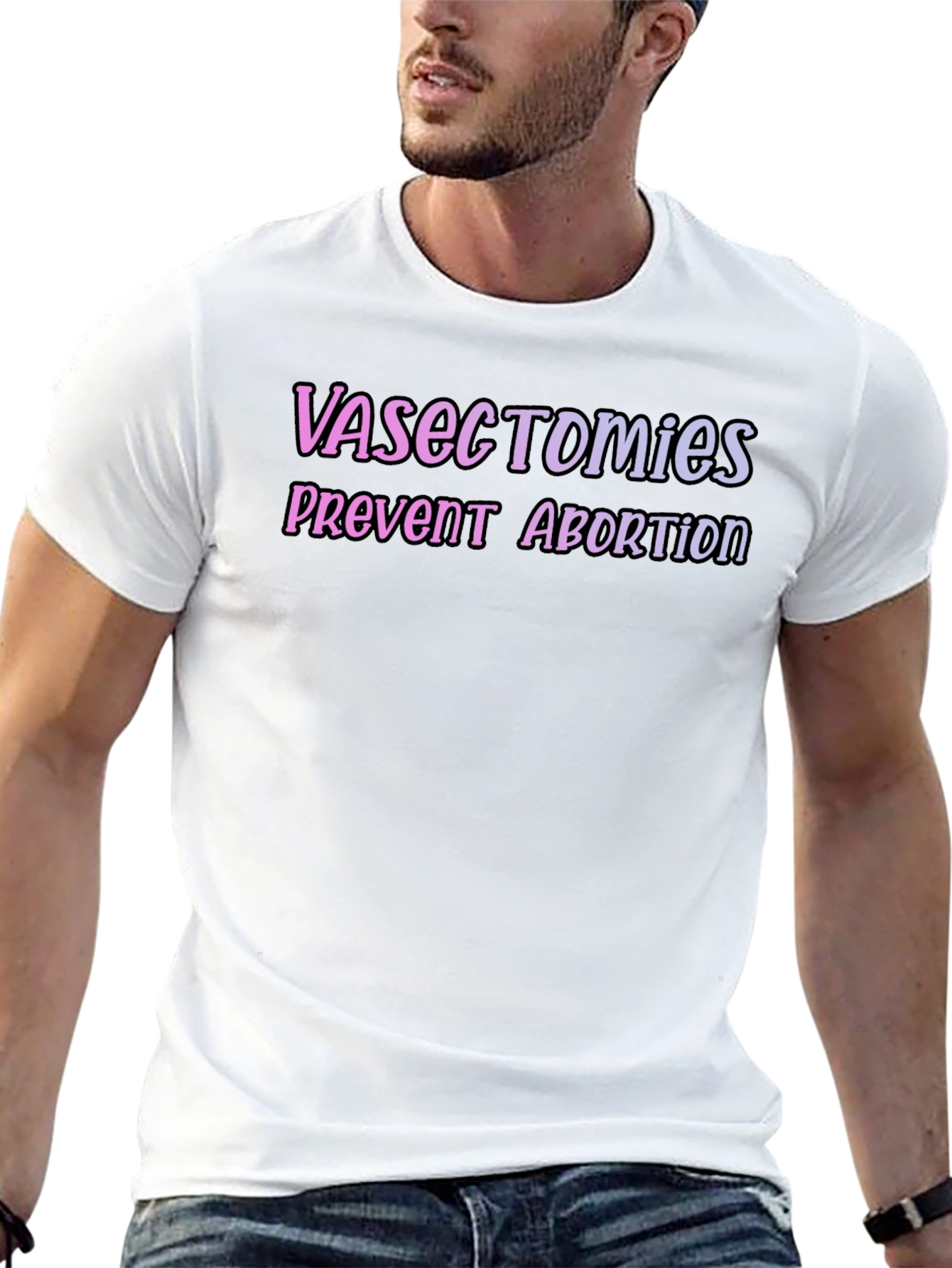Vasectomies Prevent Abortion Graphic Tee