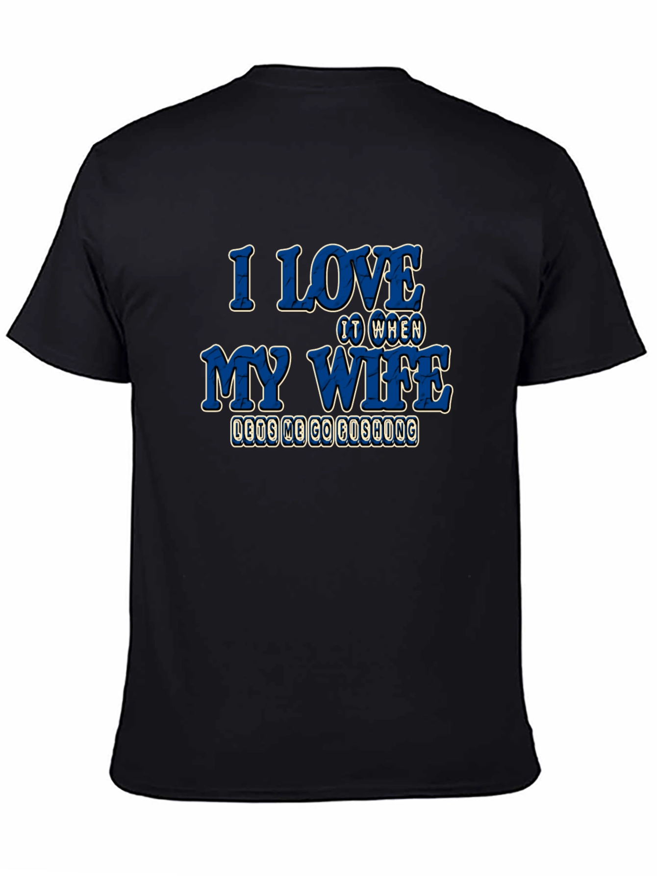 I Love My Wife Fishing T-Shirt