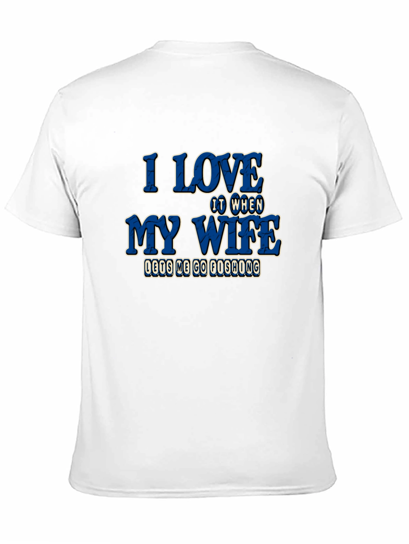 I Love My Wife Fishing T-Shirt