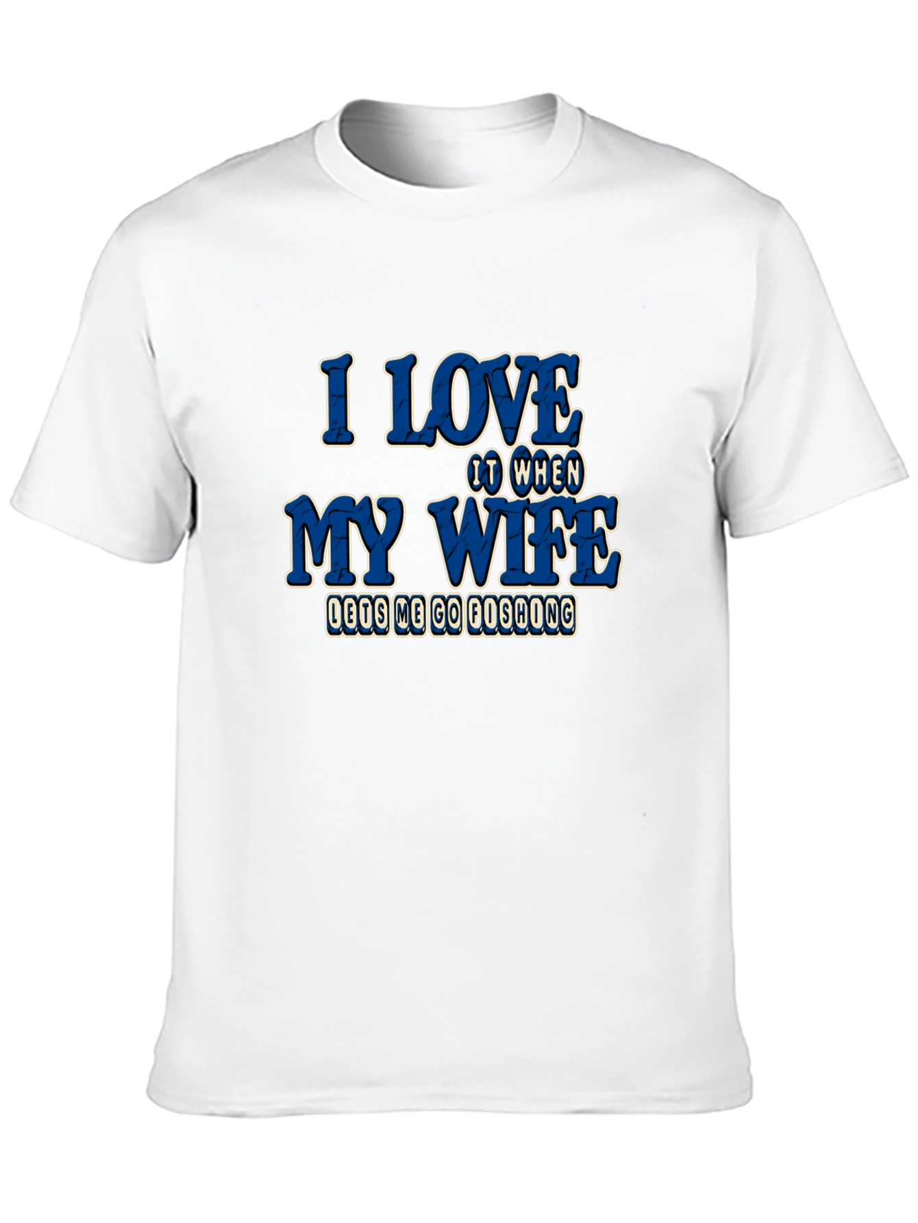 I Love My Wife Fishing T-Shirt