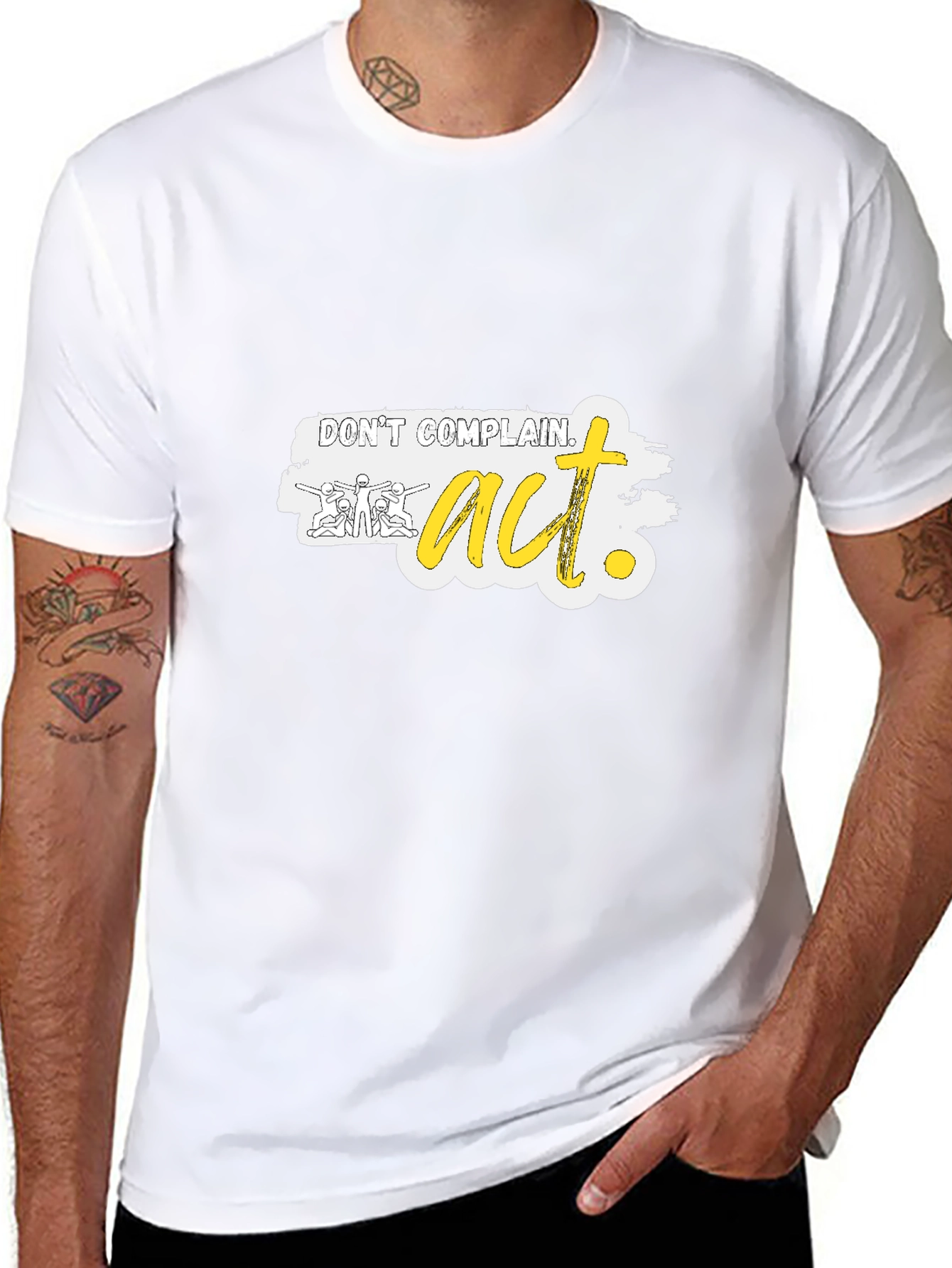 Dont Complain Act Graphic Tee - Motivational Shirt