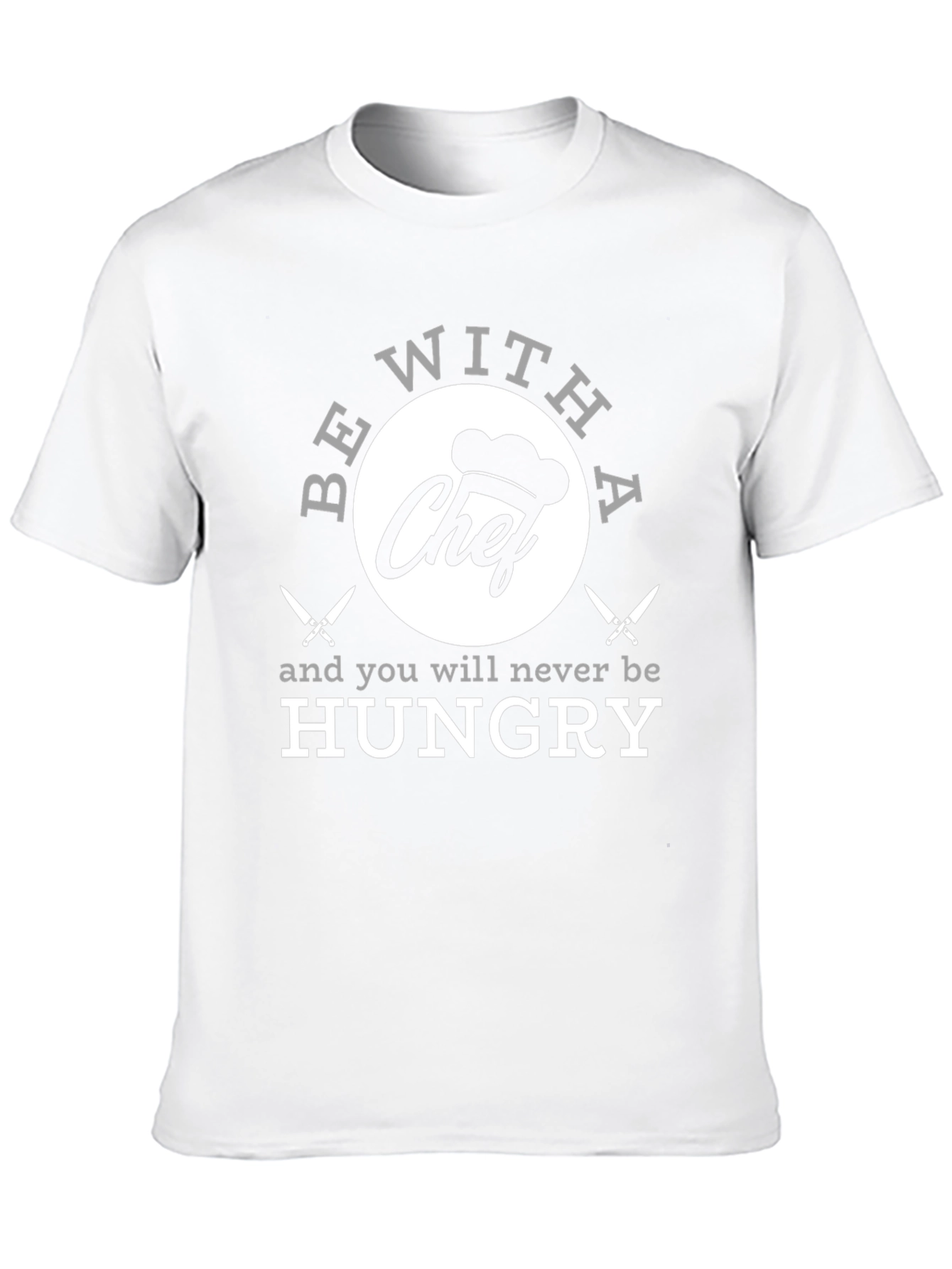 Funny Chef T-Shirt - Be With A Chef!