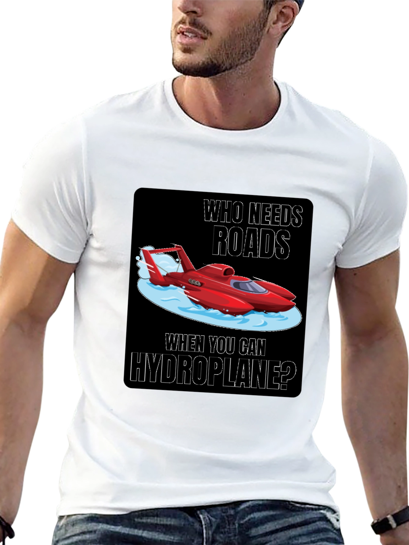 Hydroplane T-Shirt: Who Needs Roads?
