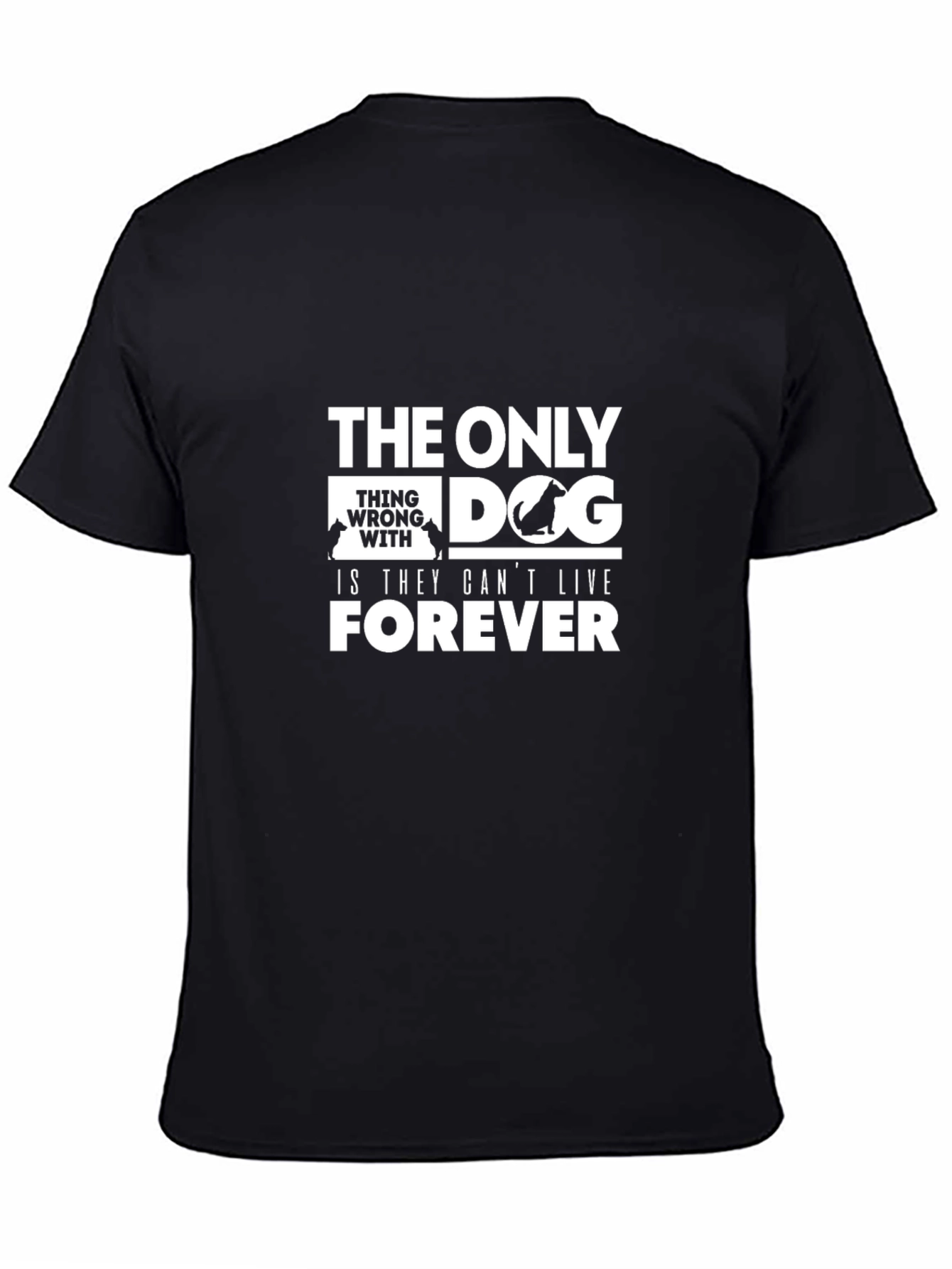 Dog Lover T-Shirt: They Cant Live Forever