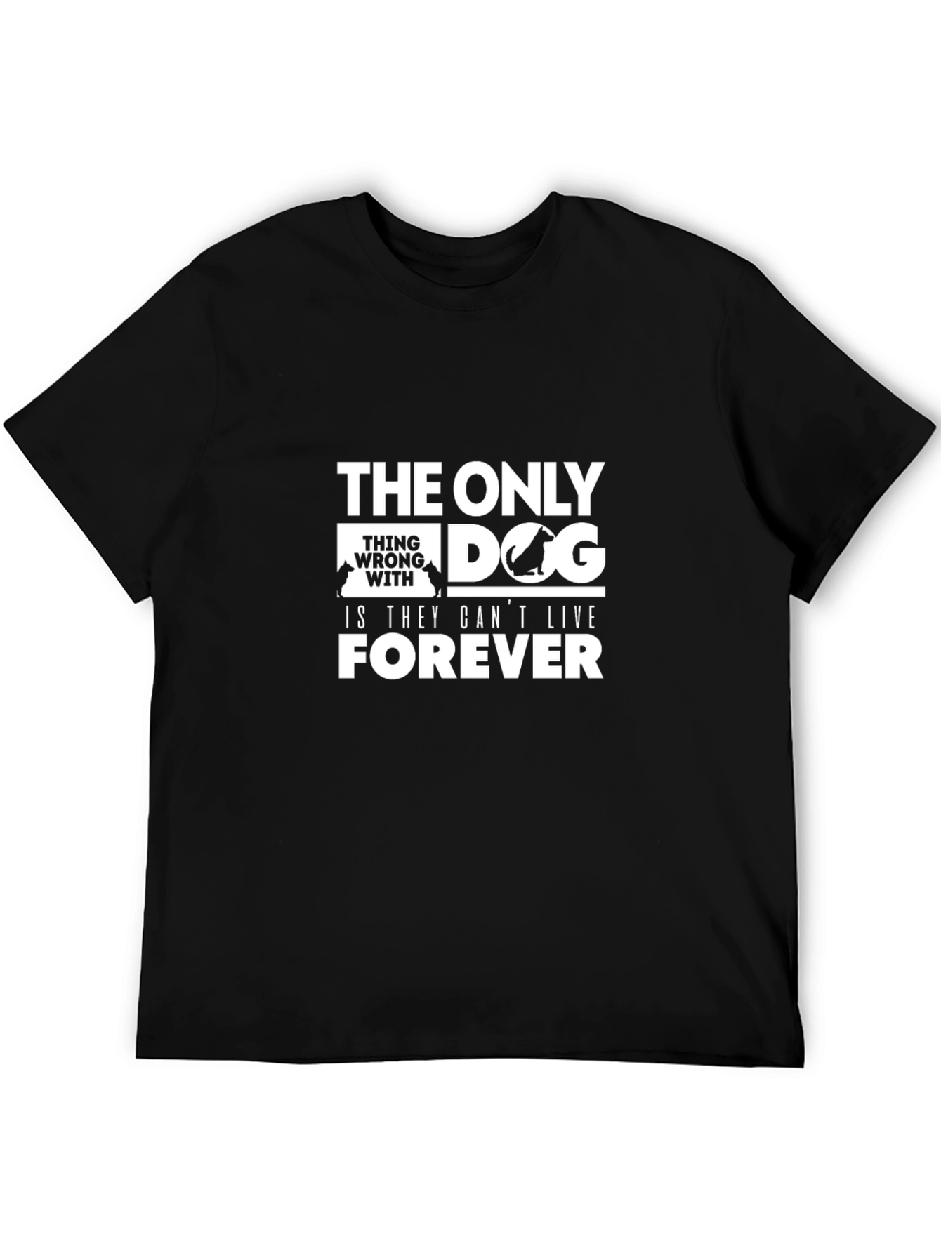Dog Lover T-Shirt: They Cant Live Forever