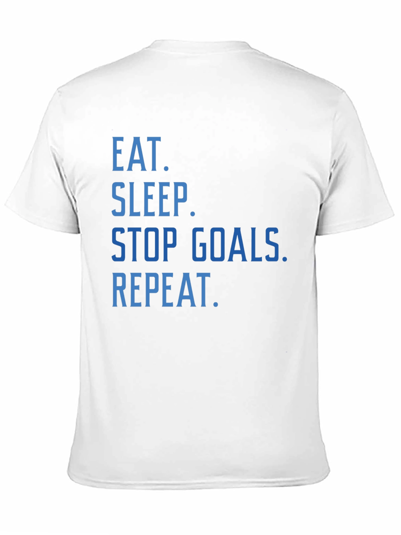 Eat Sleep Stop Goals Repeat T-Shirt