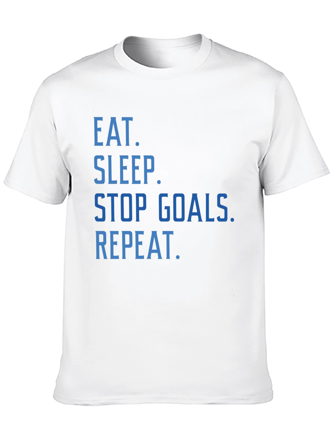 Eat Sleep Stop Goals Repeat T-Shirt